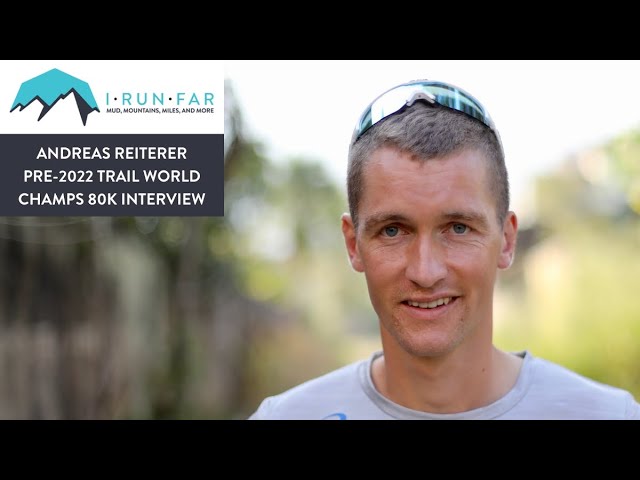 Andreas Reiterer Pre-2022 Trail World Champs 80k Interview