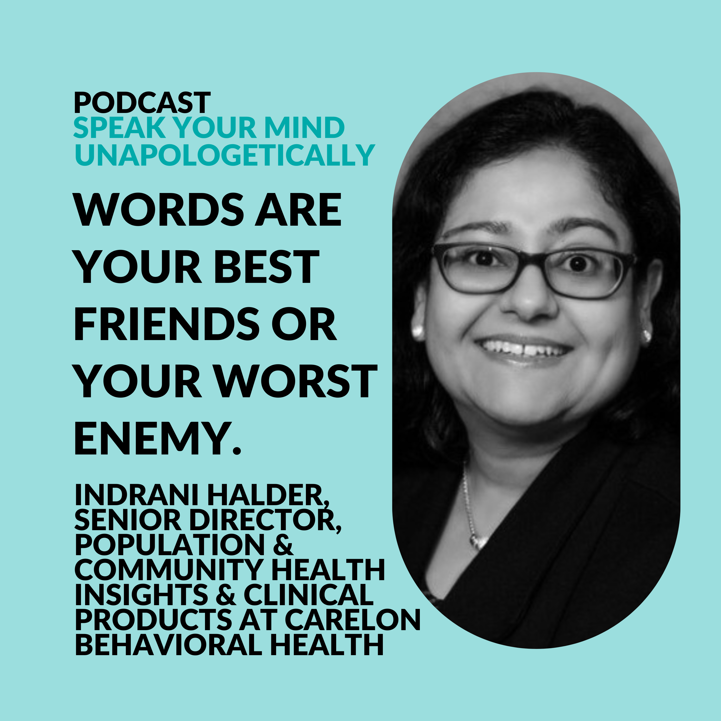 cover of episode Your Words Are Your Best Friend or Your Worst Enemy – Depends On How You Use Them (with Indrani Halder)