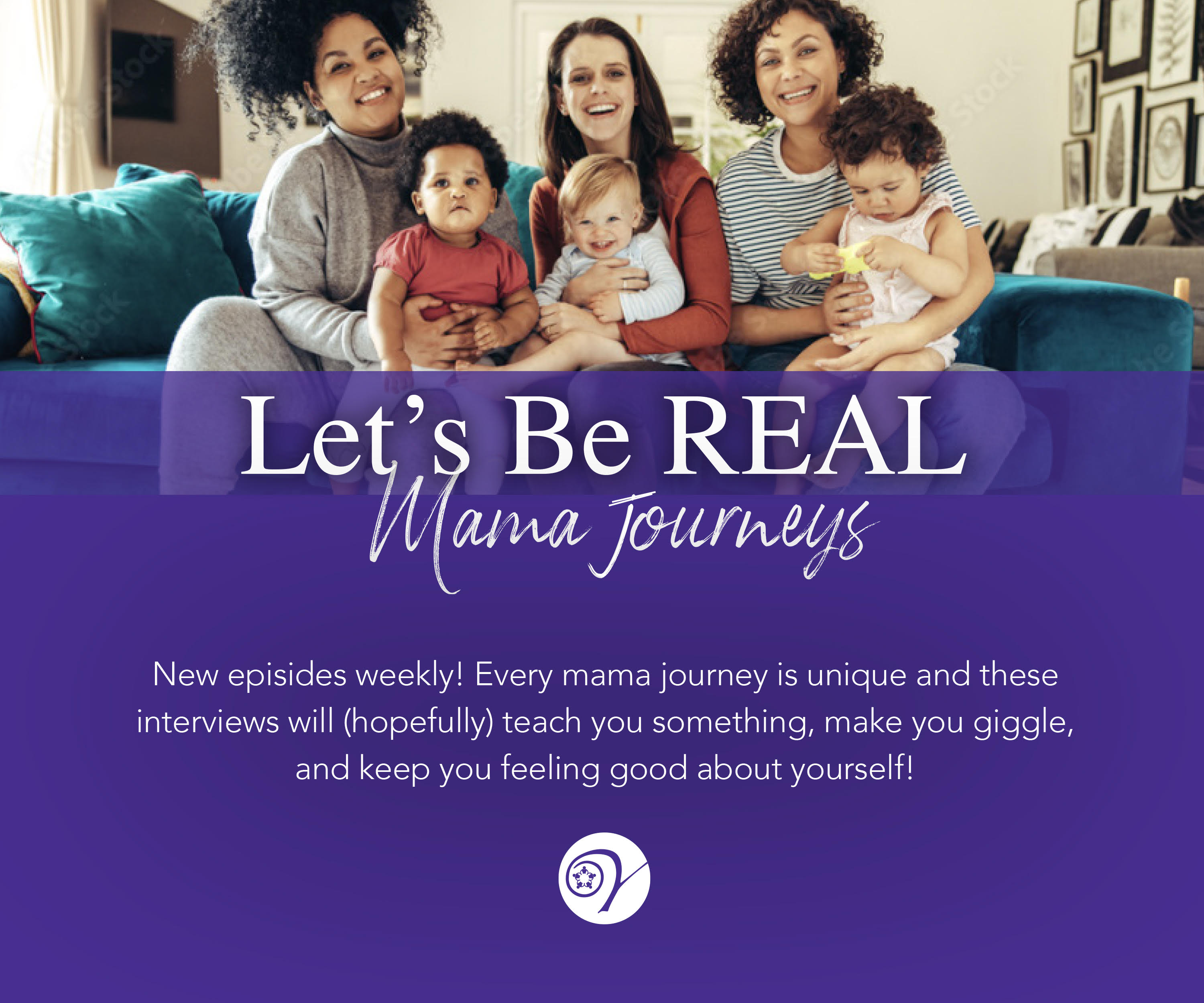 Let\'s Be Real: Mama Journeys