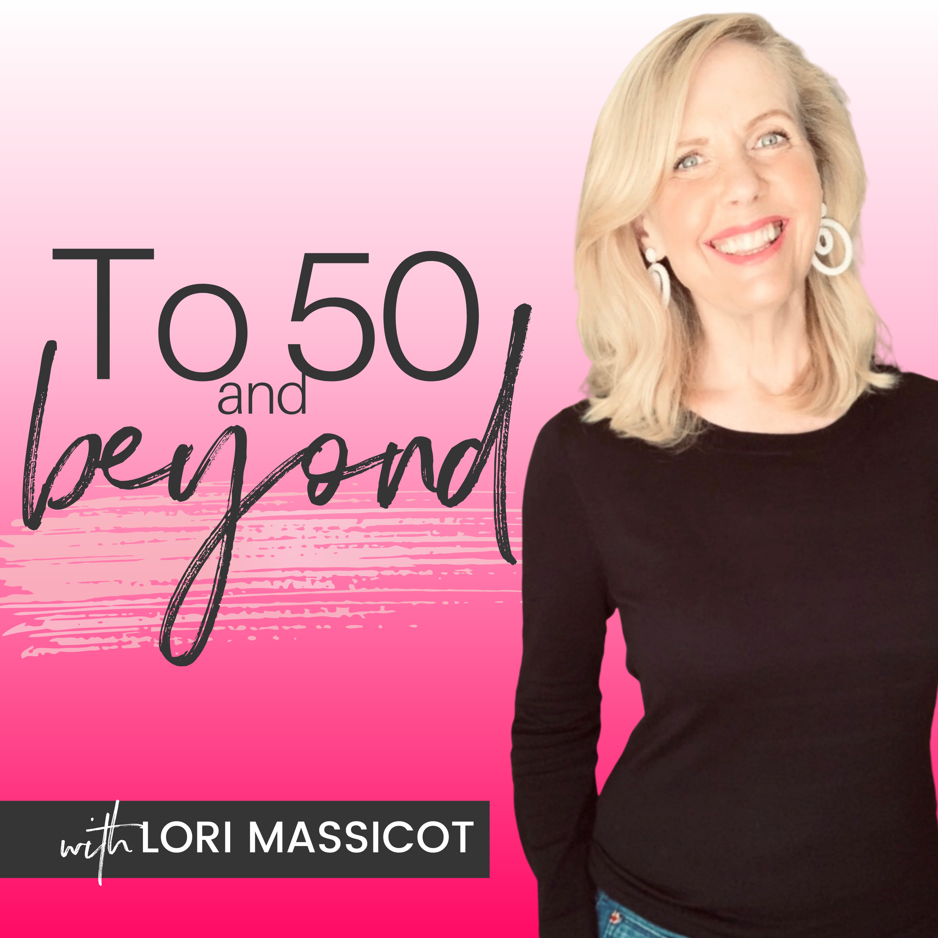 To 50 and Beyond podcast