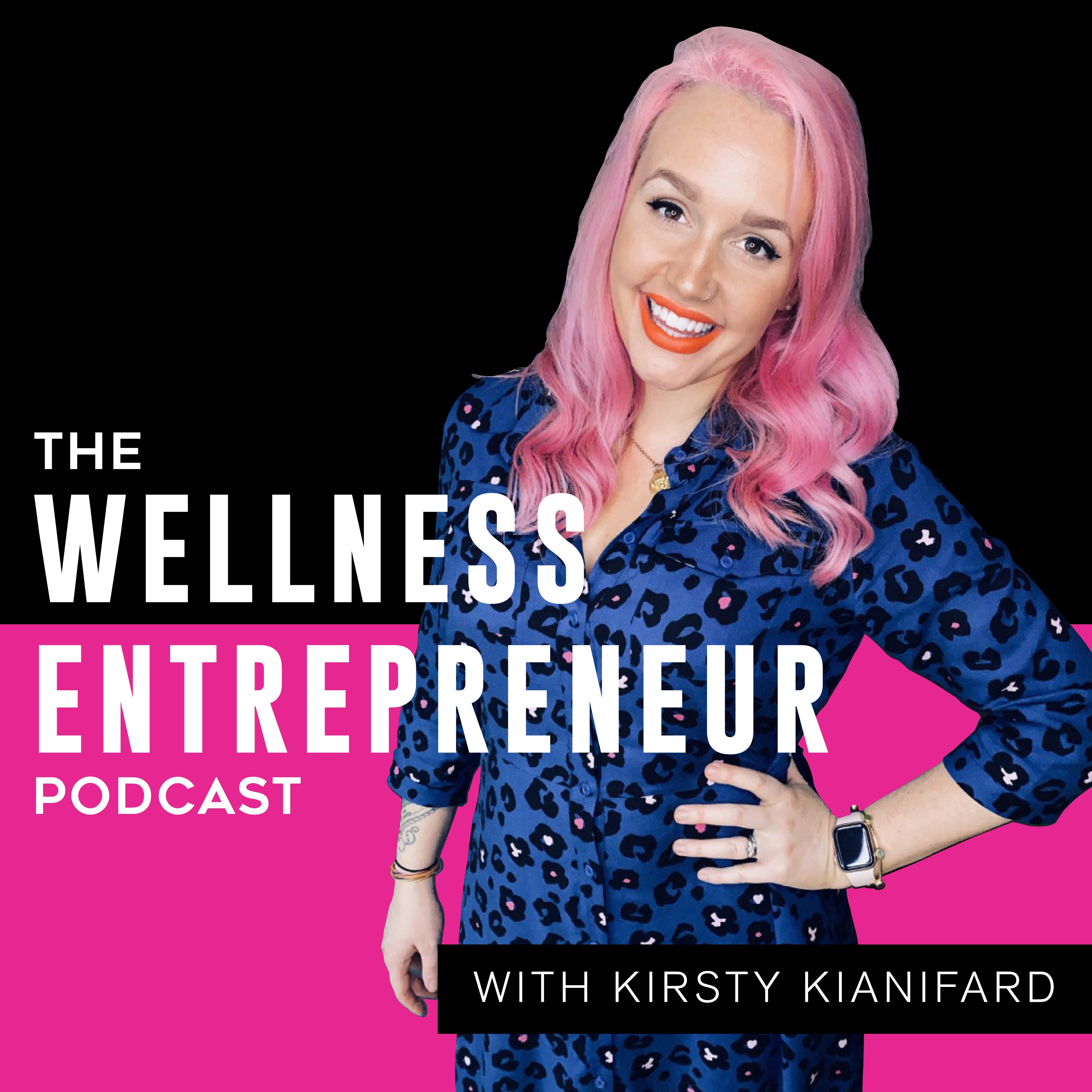 The Wellness Entrepreneur Podcast