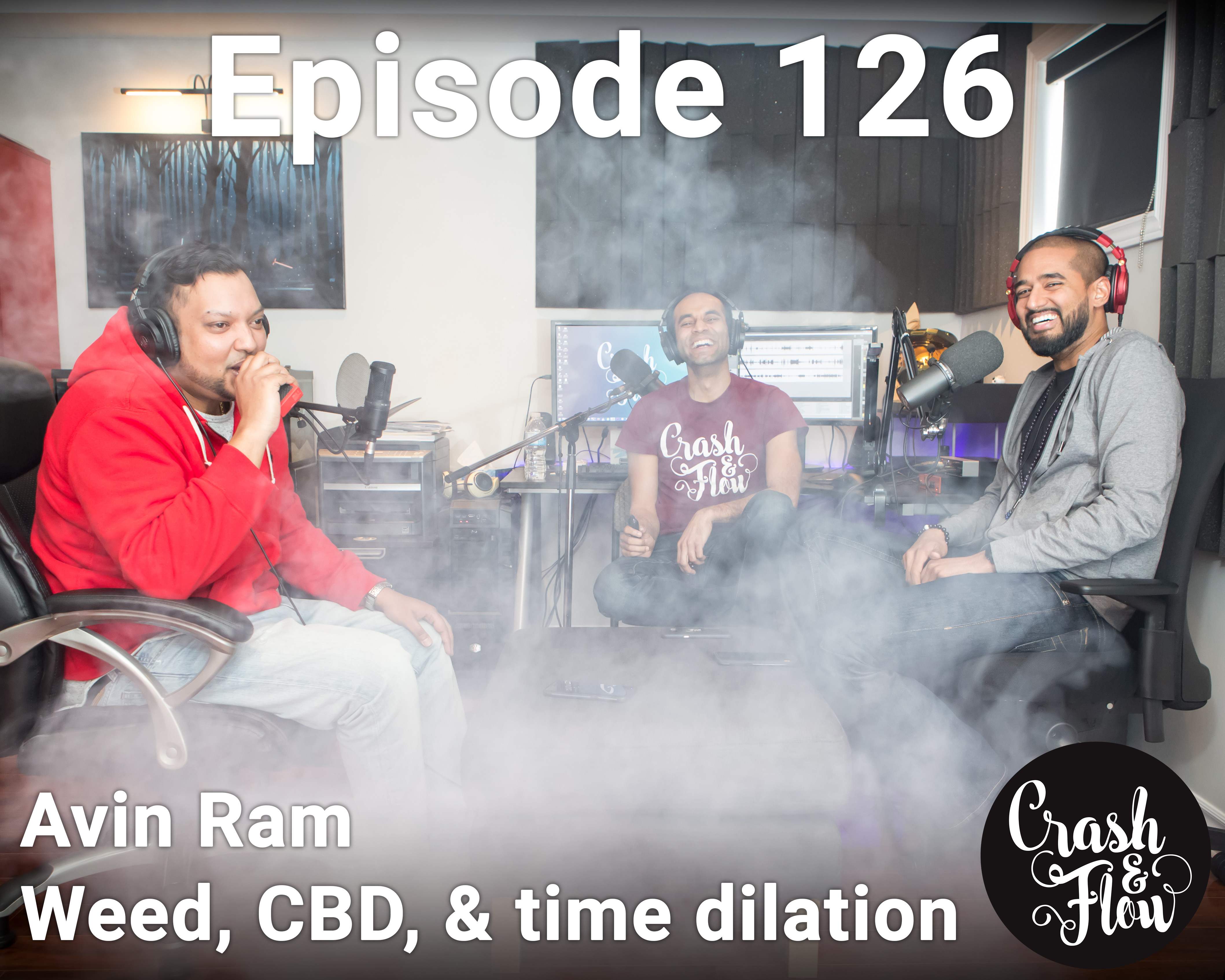 Episode 126 - Avin Ram - Weed, CBD, & time dilation
