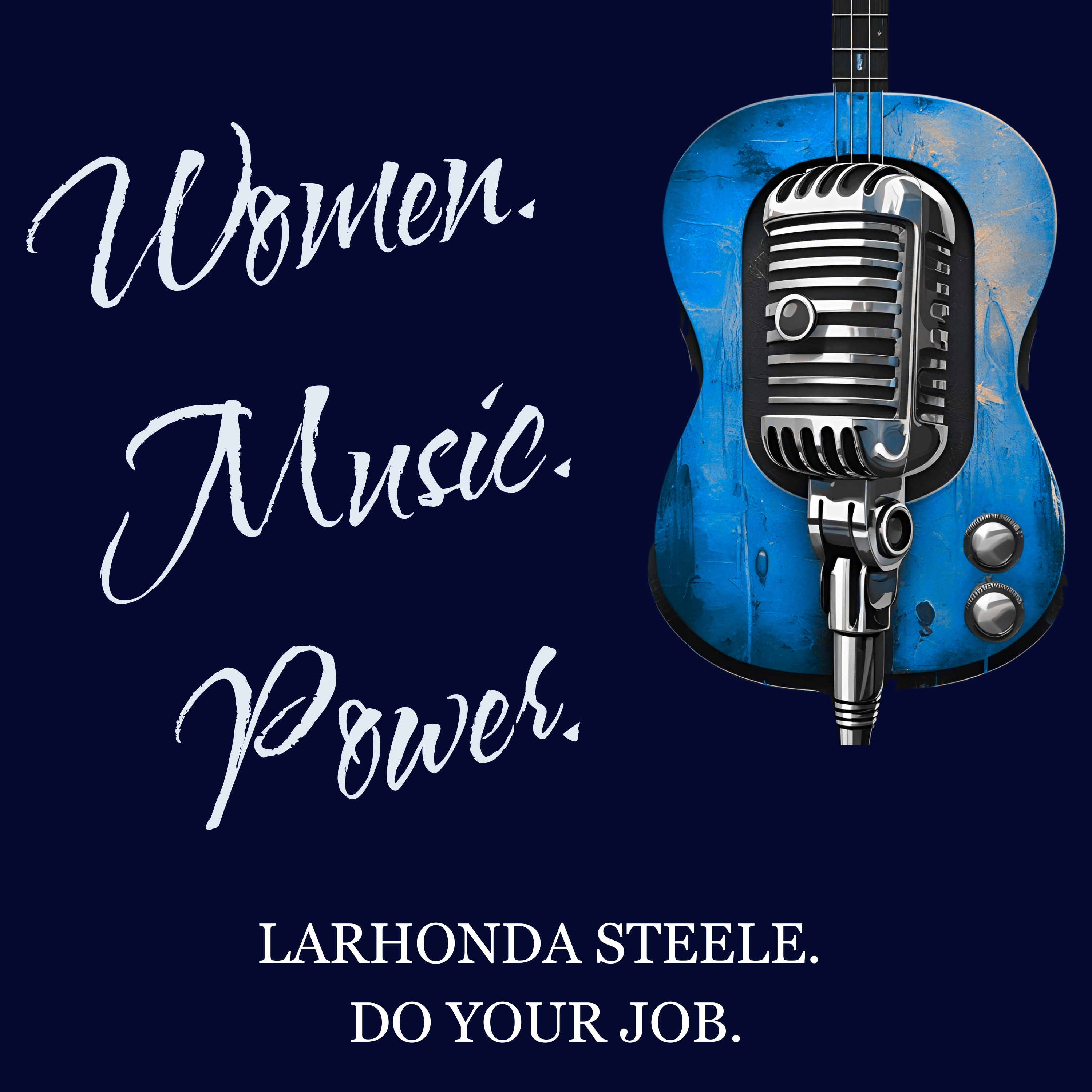 Women. Music. Power.
