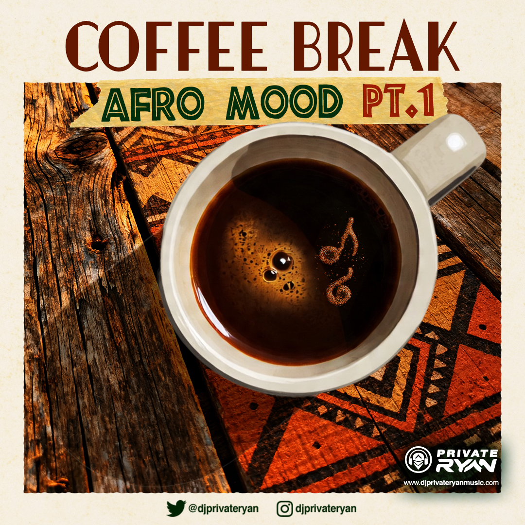 Private Ryan Coffee Break "AFRO Mood" Pt 1