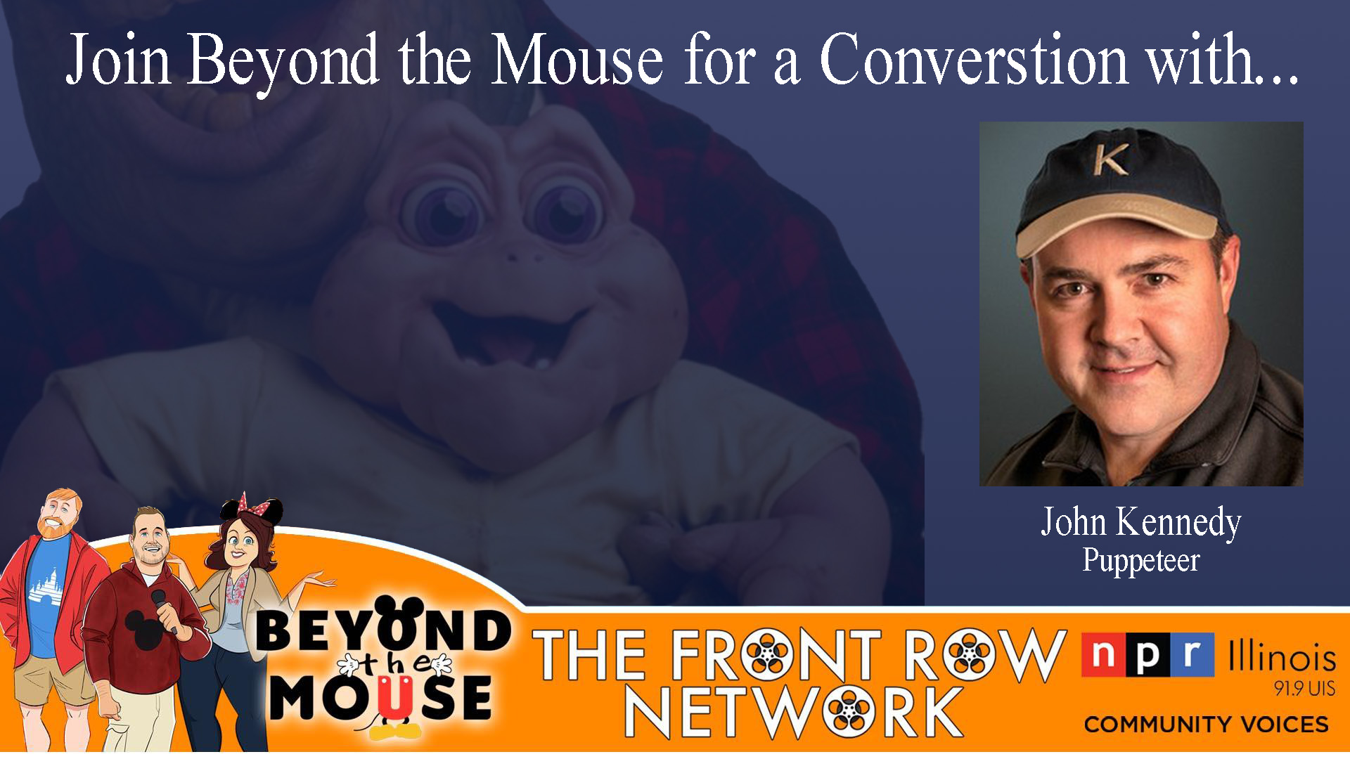 BEYOND THE MOUSE: Muppets, Dinosaurs and more with John Kennedy