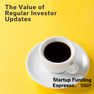 Startup Funding Espresso – The Value of Regular Investor Updates
