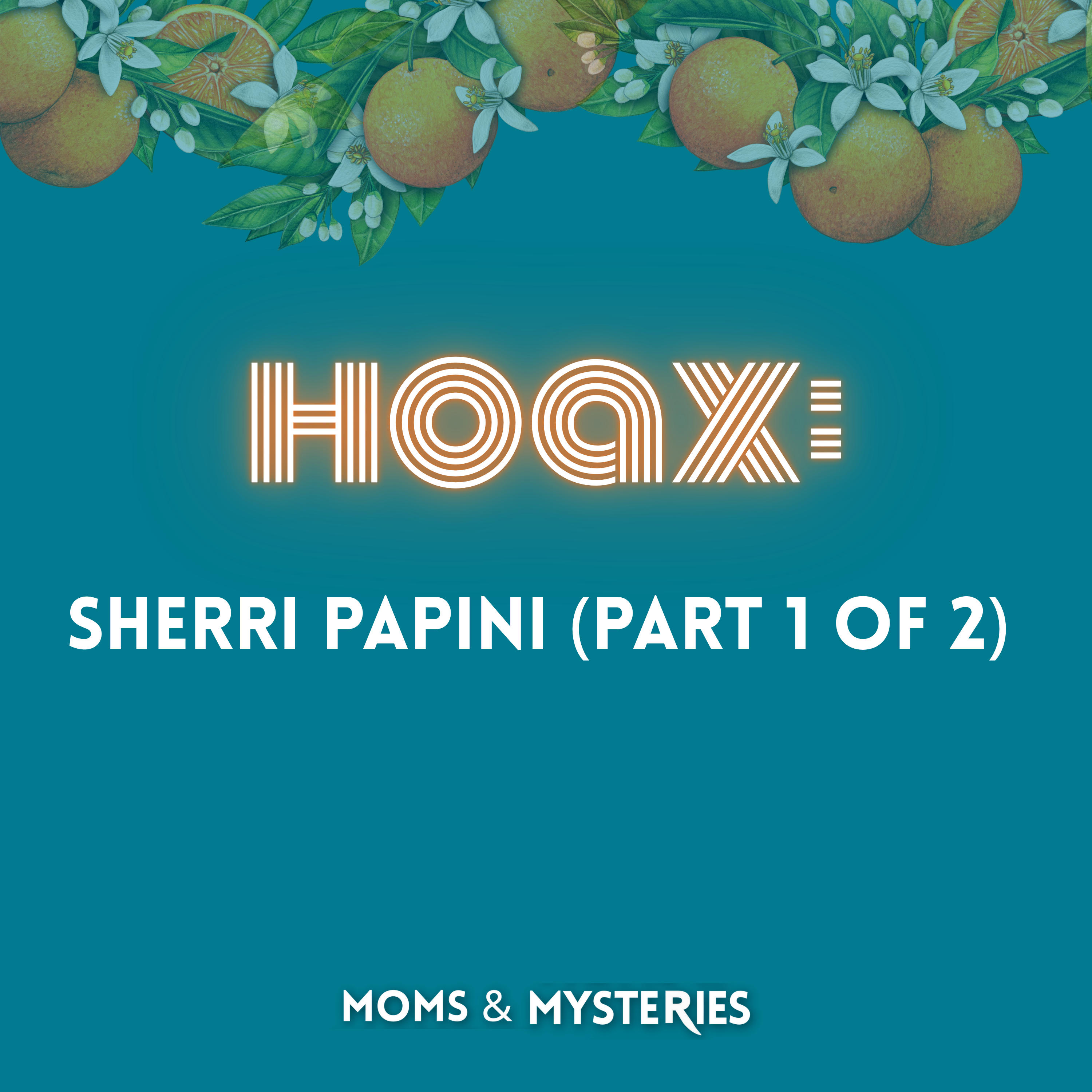 cover of episode HOAX: Sherri Papini (Part 1 of 2)