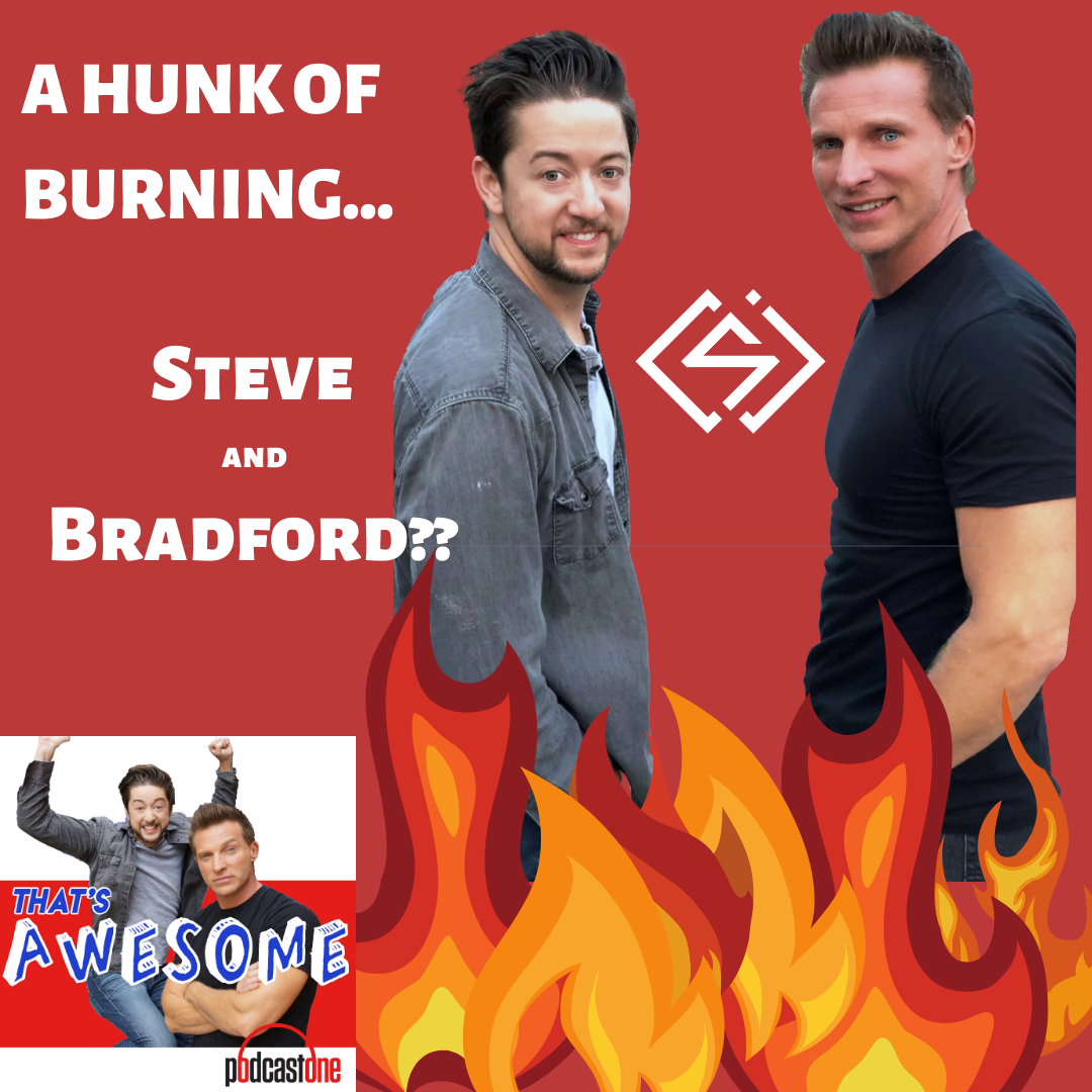 That\'s Awesome with Steve Burton & Bradford Anderson