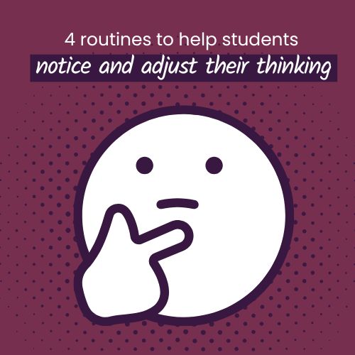 EP336 4 routines to help students notice and adjust their thinking