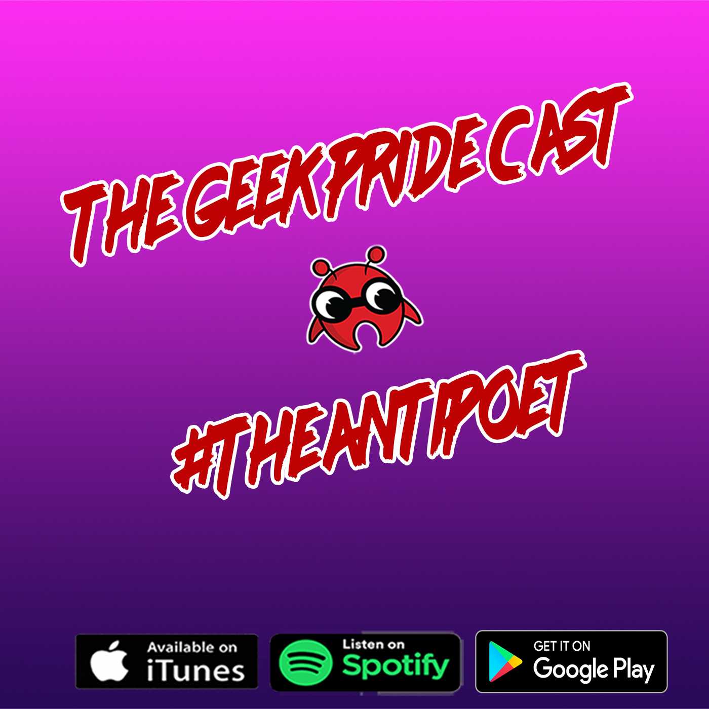 The Geek Pride Cast #TheAntipoet