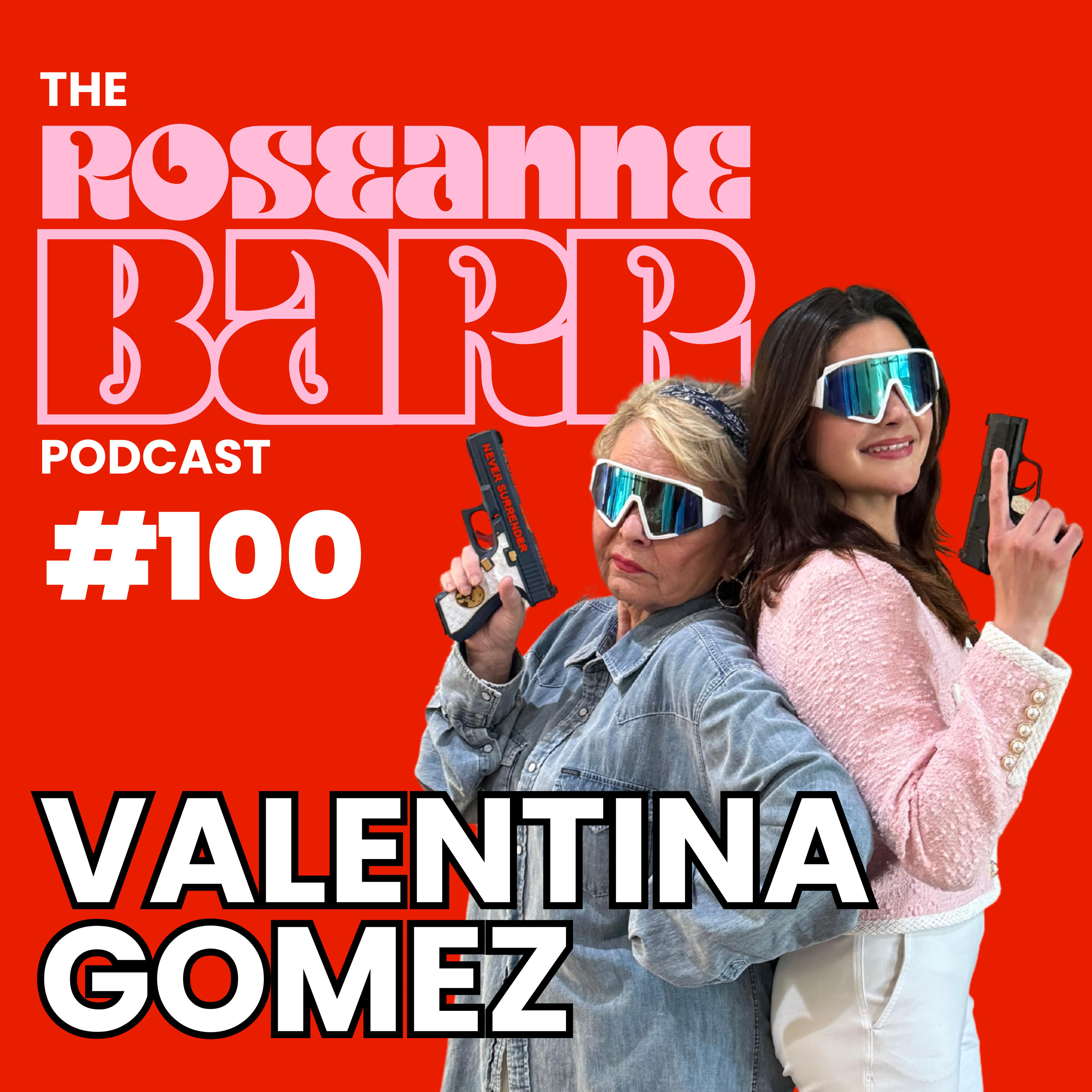 Valentina Gomez doesn’t give a f*ck | The Roseane Barr Podcast #100