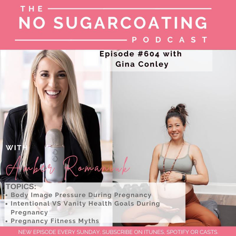 #604 Body Image Pressure During Pregnancy, Intentional VS Vanity Health Goals During Pregnancy & Pregnancy Fitness Myths with Gina Conley