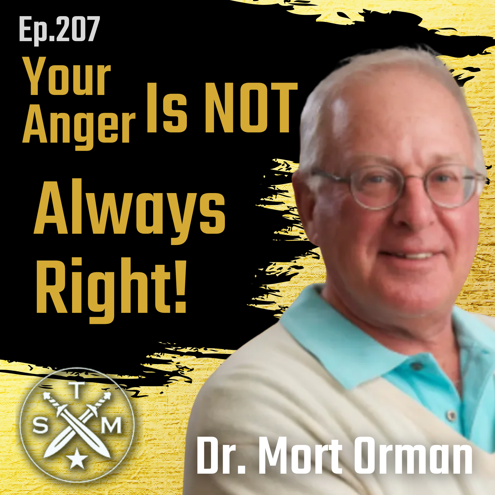 EP207: Dr. Mort Orman - Your Anger Is NOT Always Right!