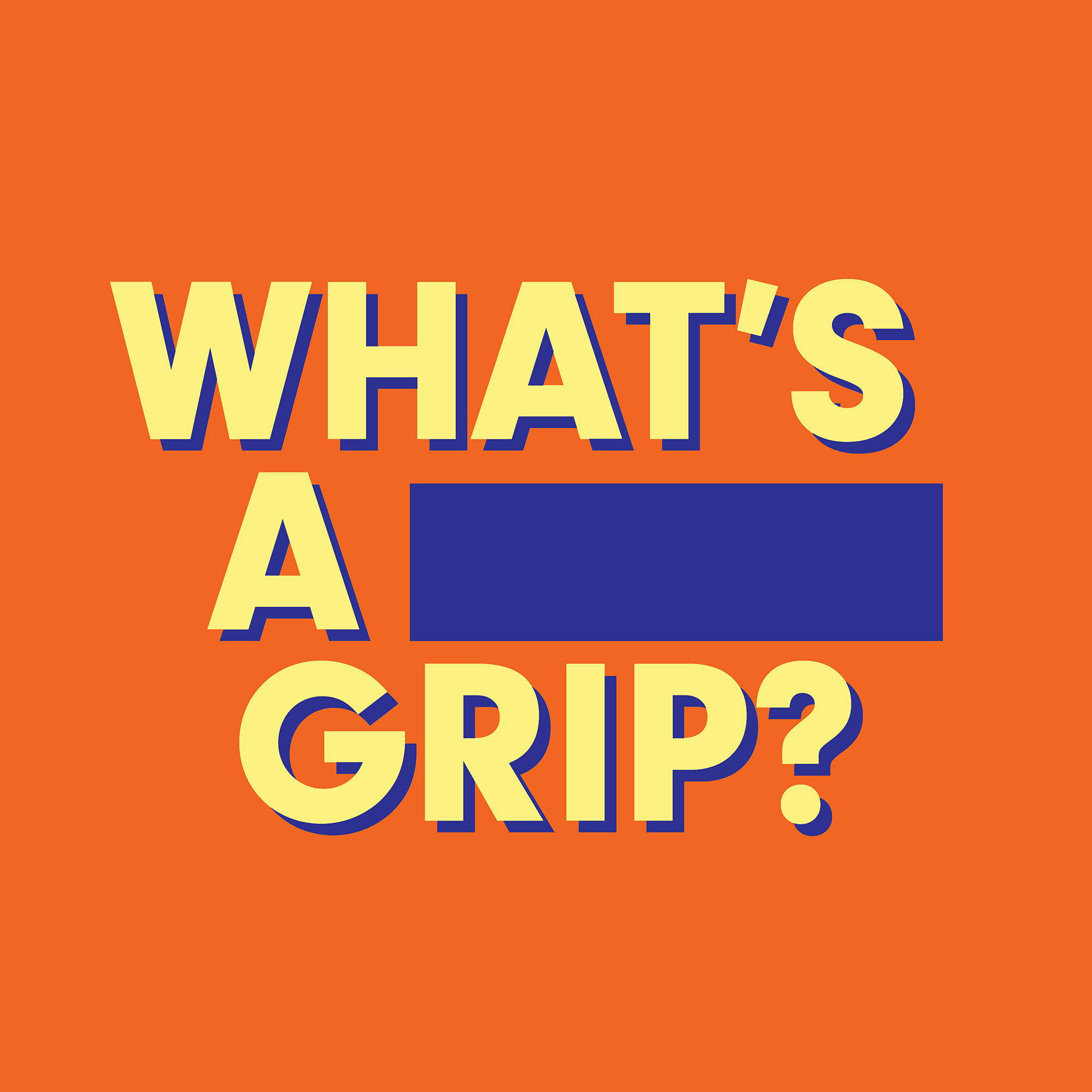 What\'s a Grip?