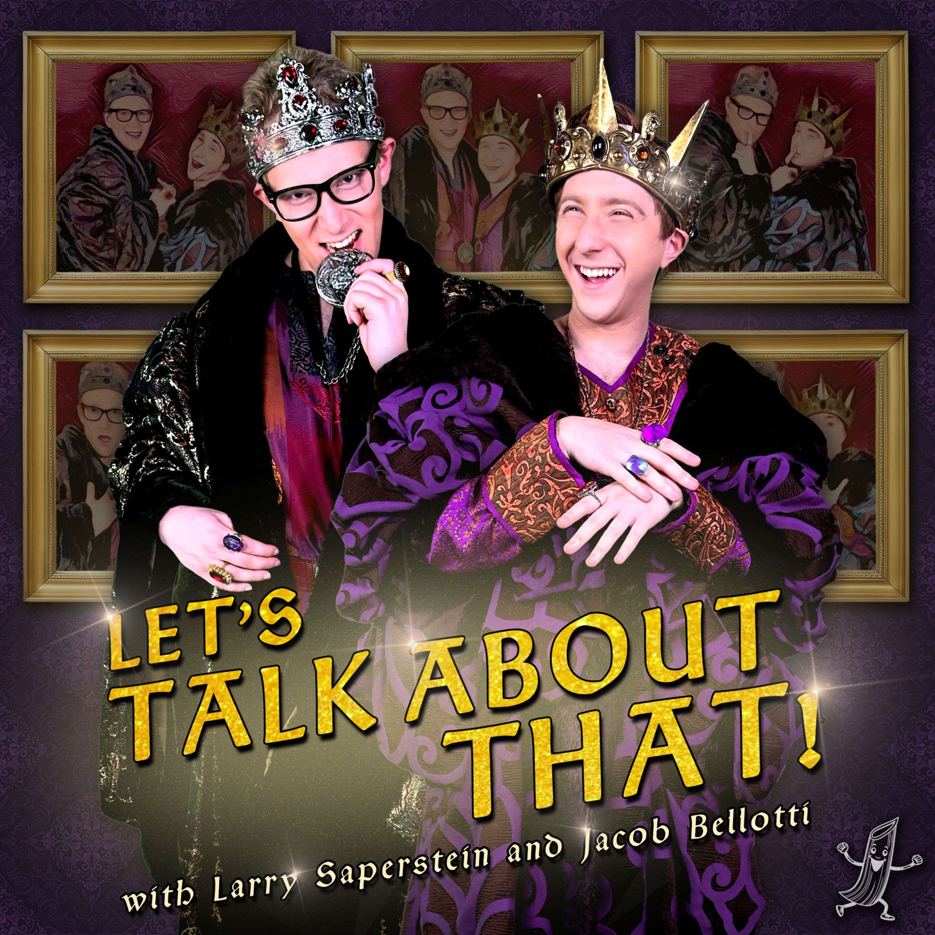 Let\'s Talk About That! With Larry Saperstein and Jacob Bellotti