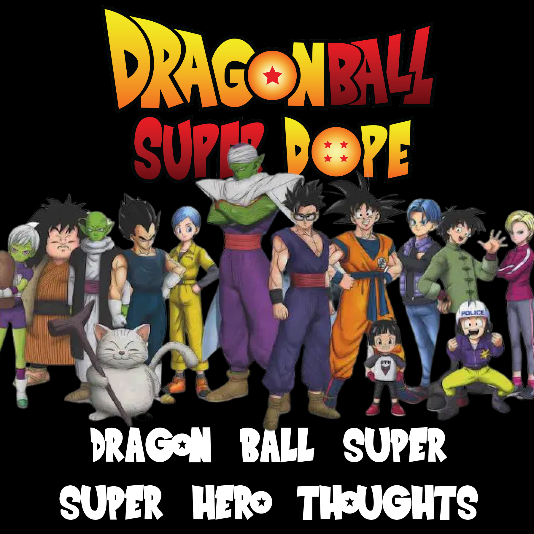 Dragon Ball Super Dope - A Dragon Ball Podcast