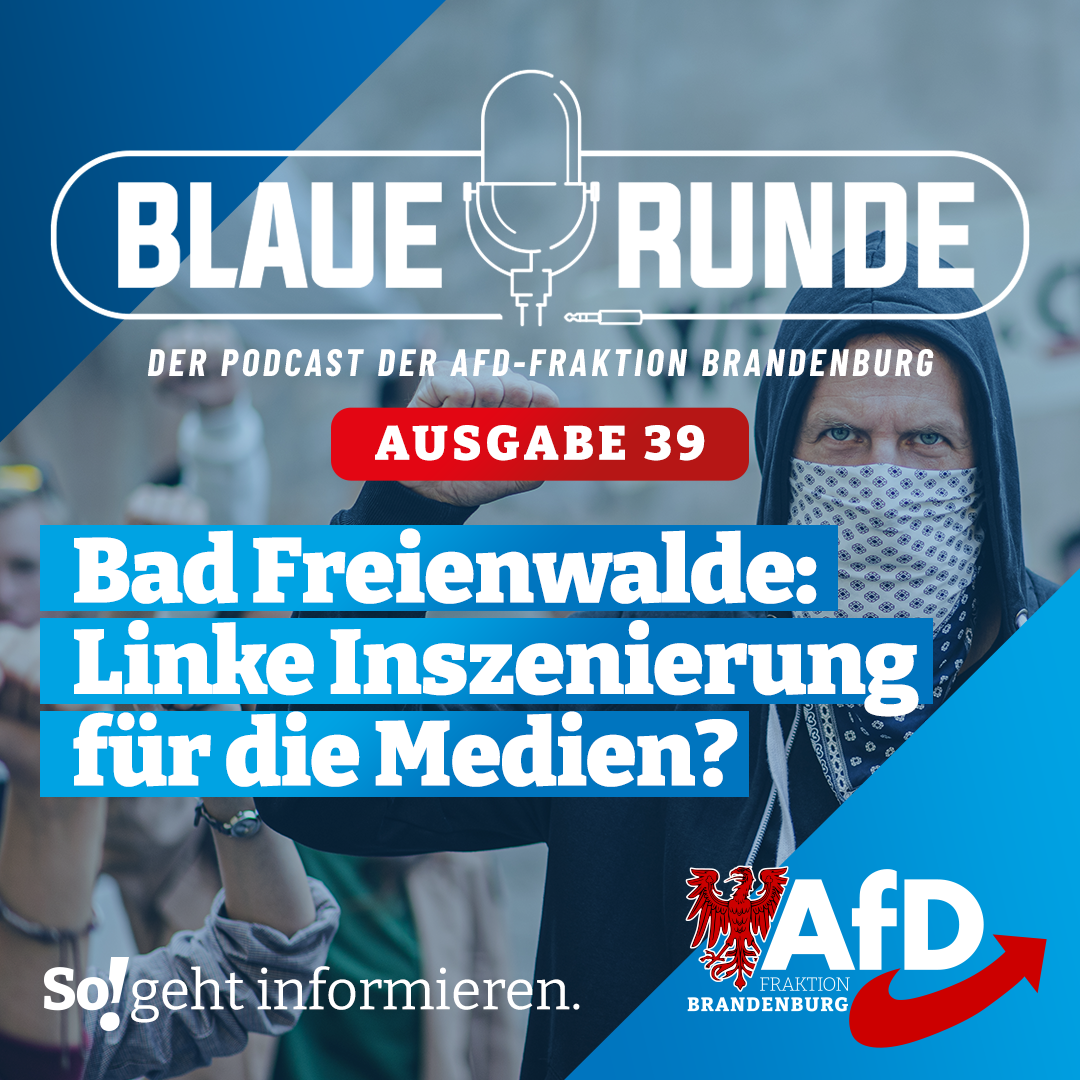 Bad Freienwalde: Linke Inszenierung für die Medien? | Die Blaue Runde, Ausgabe 39/25 vom 18.06.2025
