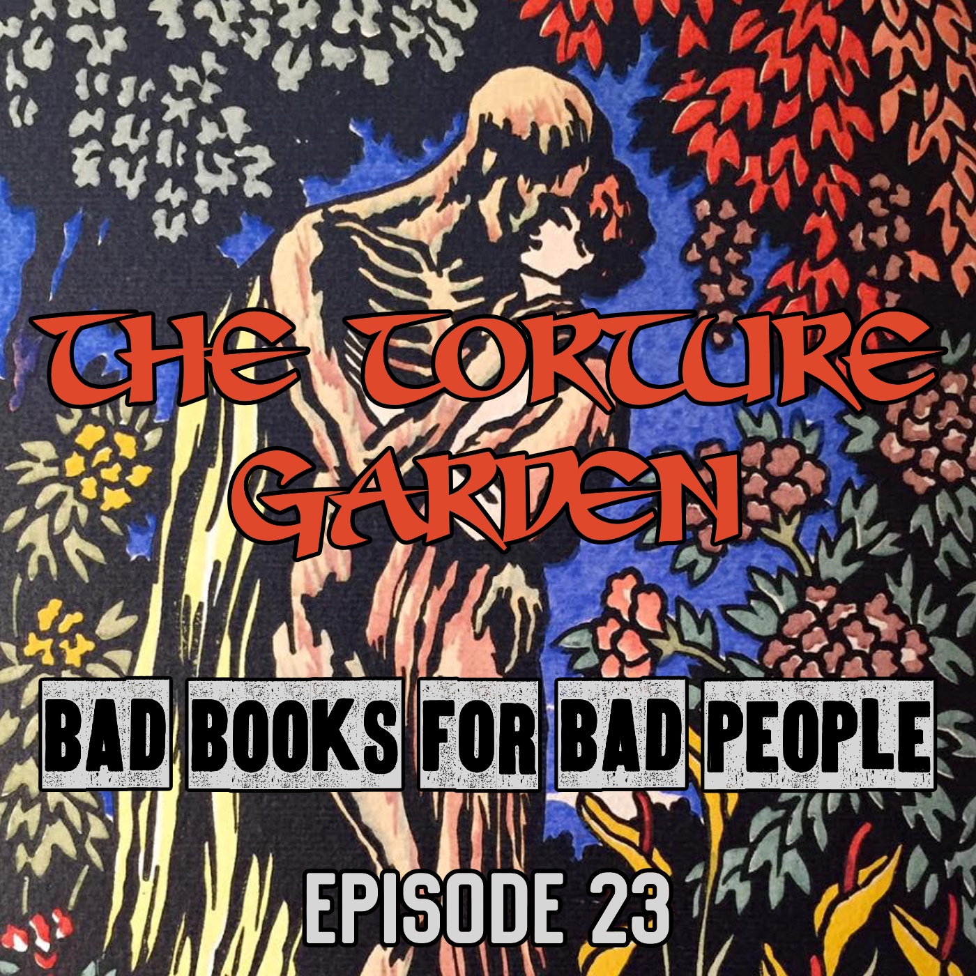 Episode 23: The Torture Garden - Classic French Extremity