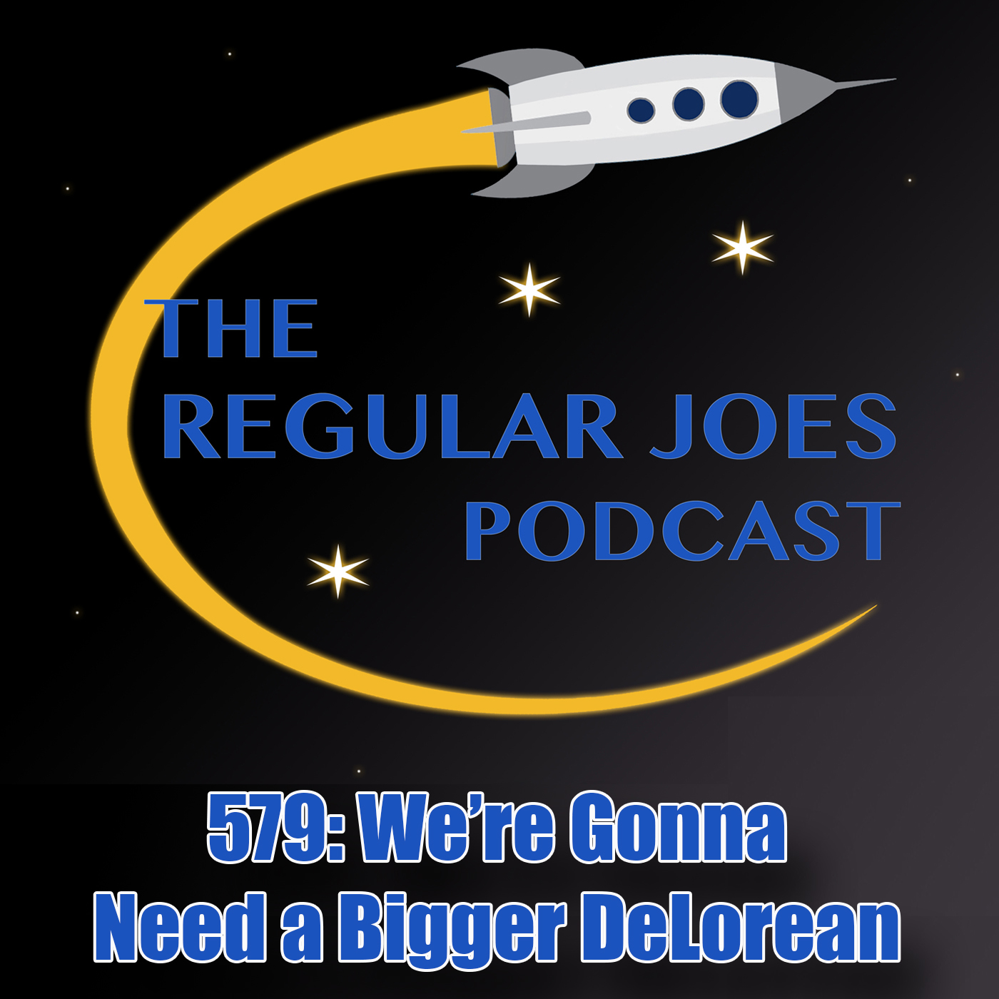 579: We’re Gonna Need a Bigger DeLorean