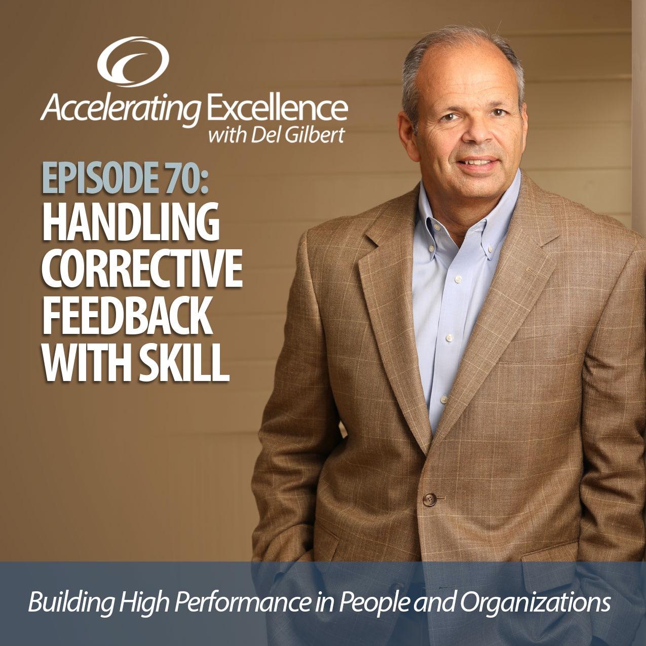 Accelerating Excellence-Episode 70: Handling Corrective Feedback with Skill