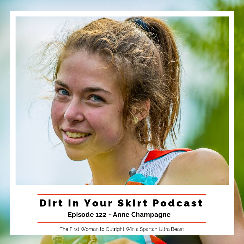 #122 - Anne Champagne - Making Obstacle Racing History as the First Woman to Outright Win a Spartan Ultra Beast