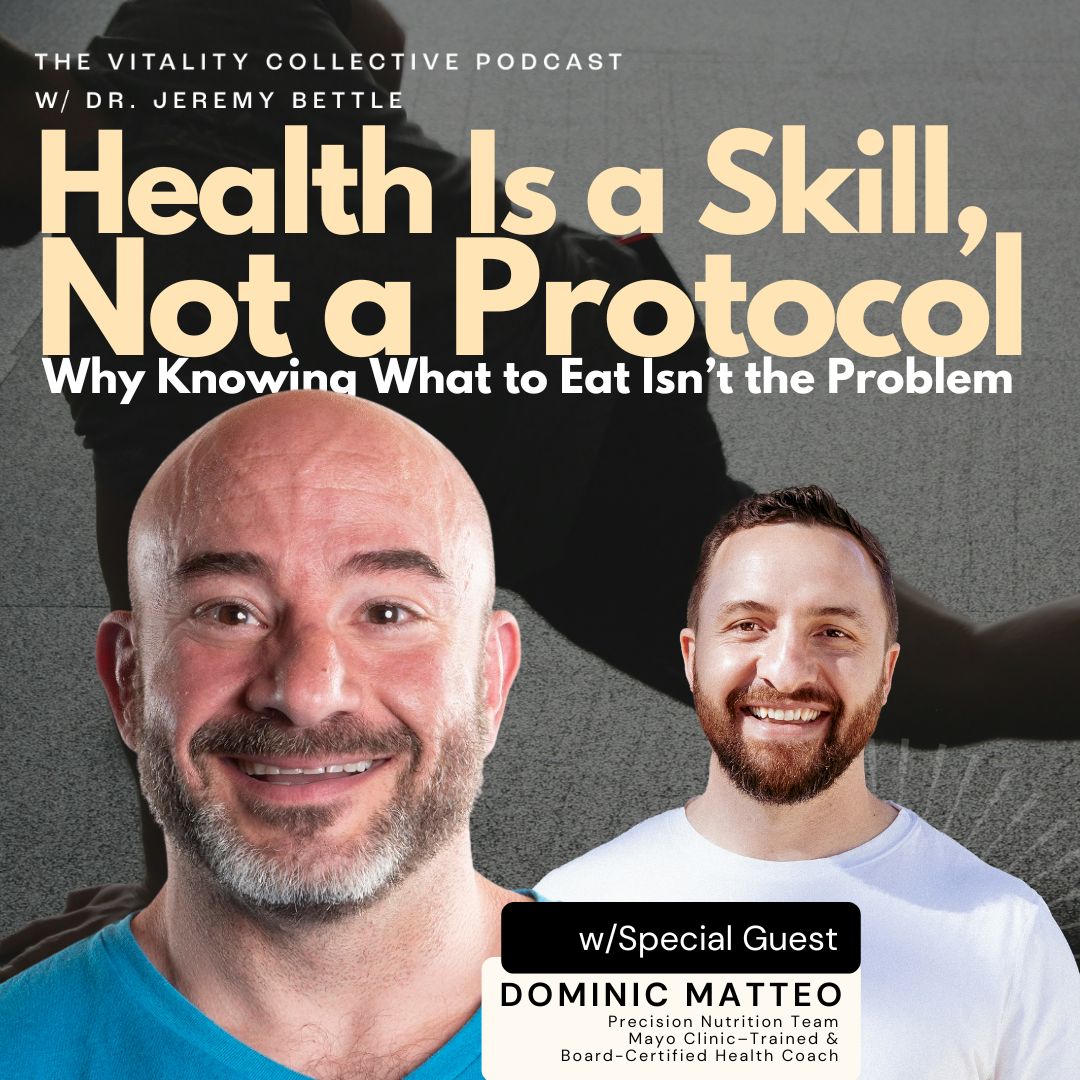Ep 55: Health Is a Skill, Not a Protocol – Why Knowing What to Eat Isn’t the Problem  With Precision Nutrition Coach Dominic Matteo