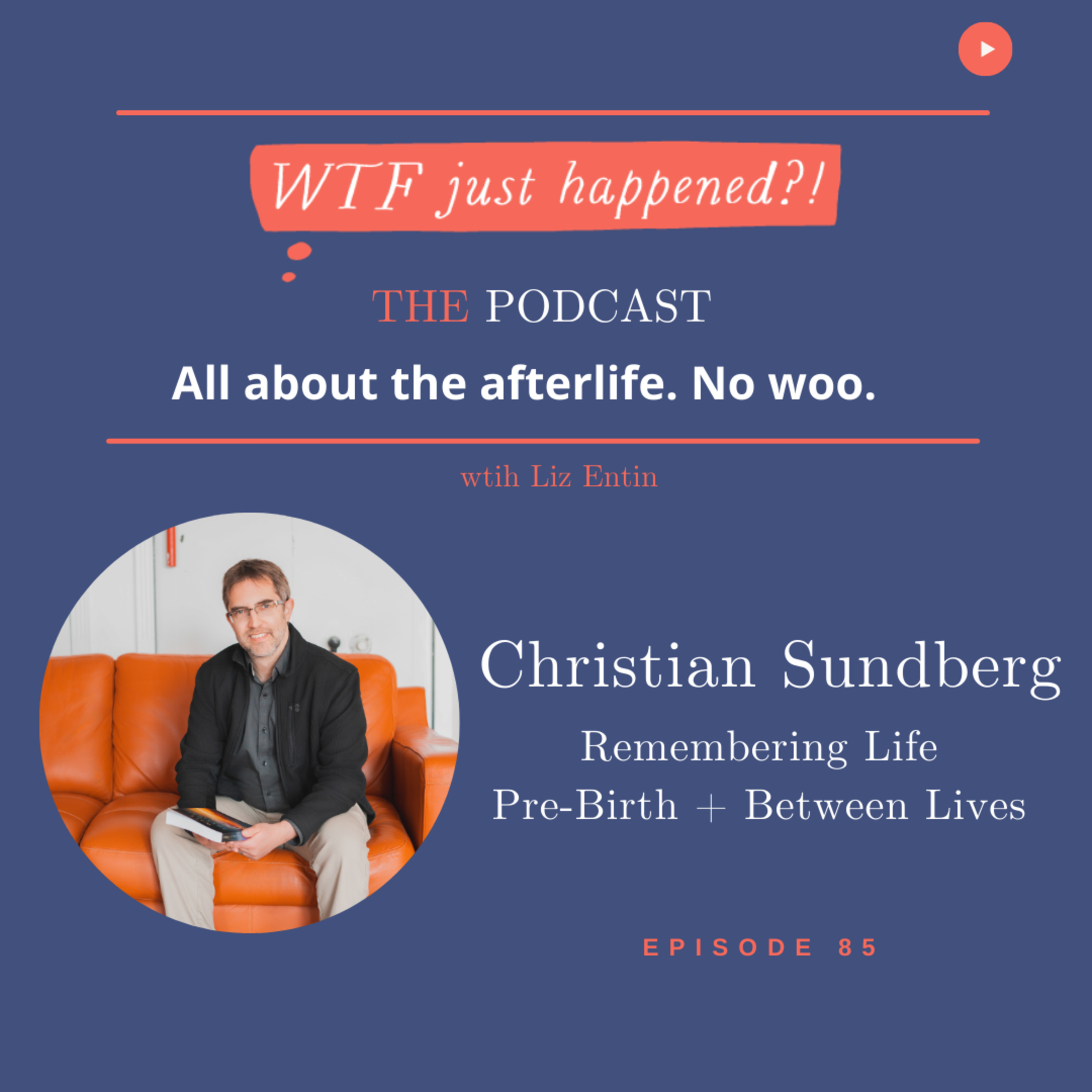 WTF Just Happened?!: All about the afterlife. No woo.