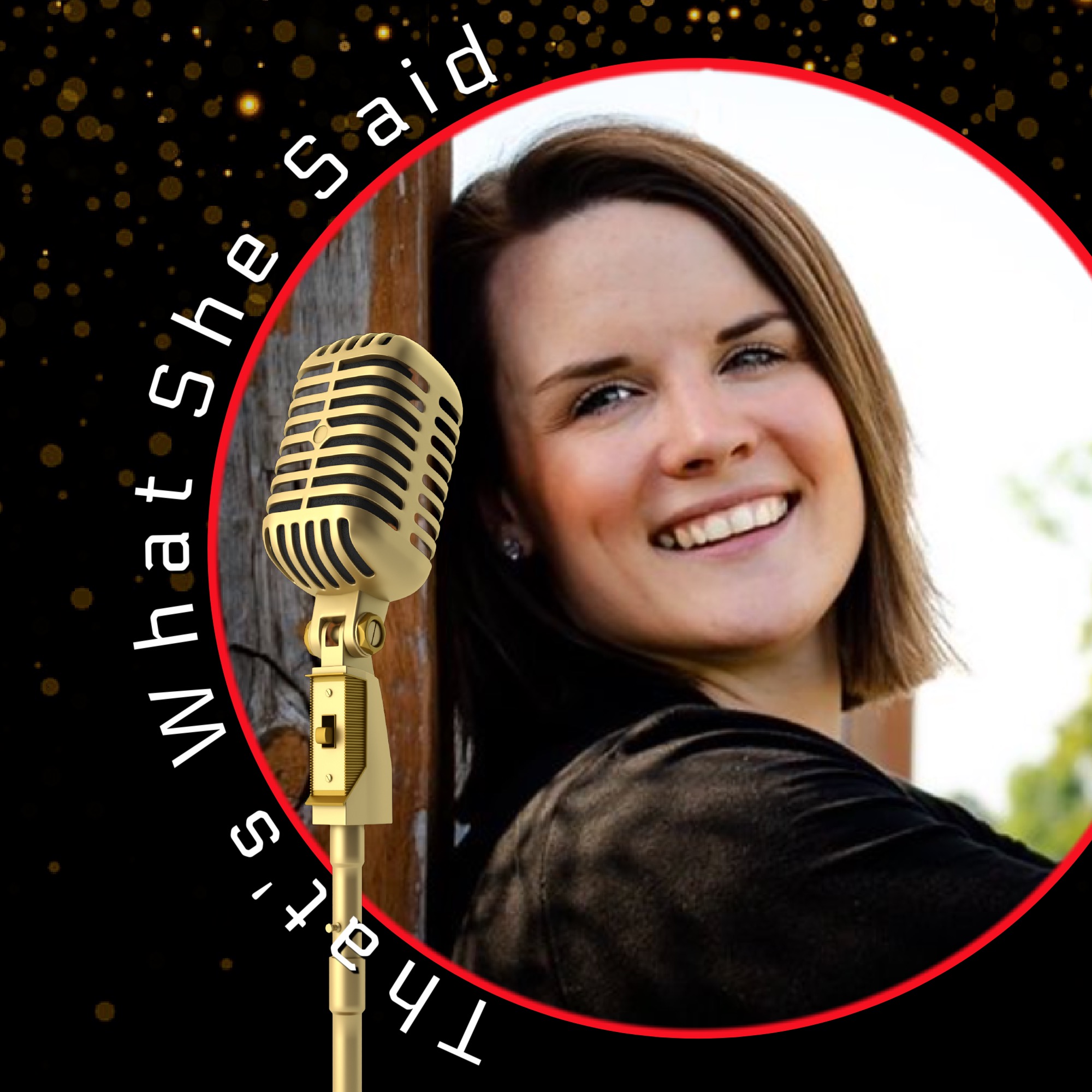 That\'s What She Said With Hannah Stephens