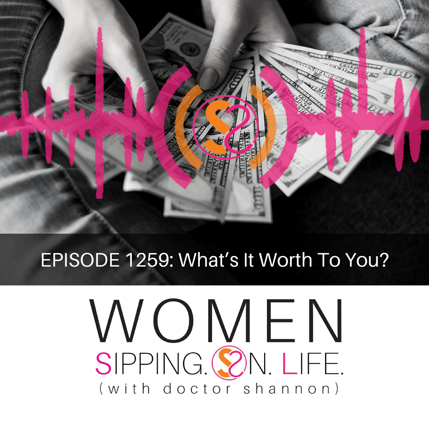EPISODE 1259: What’s It Worth To You?