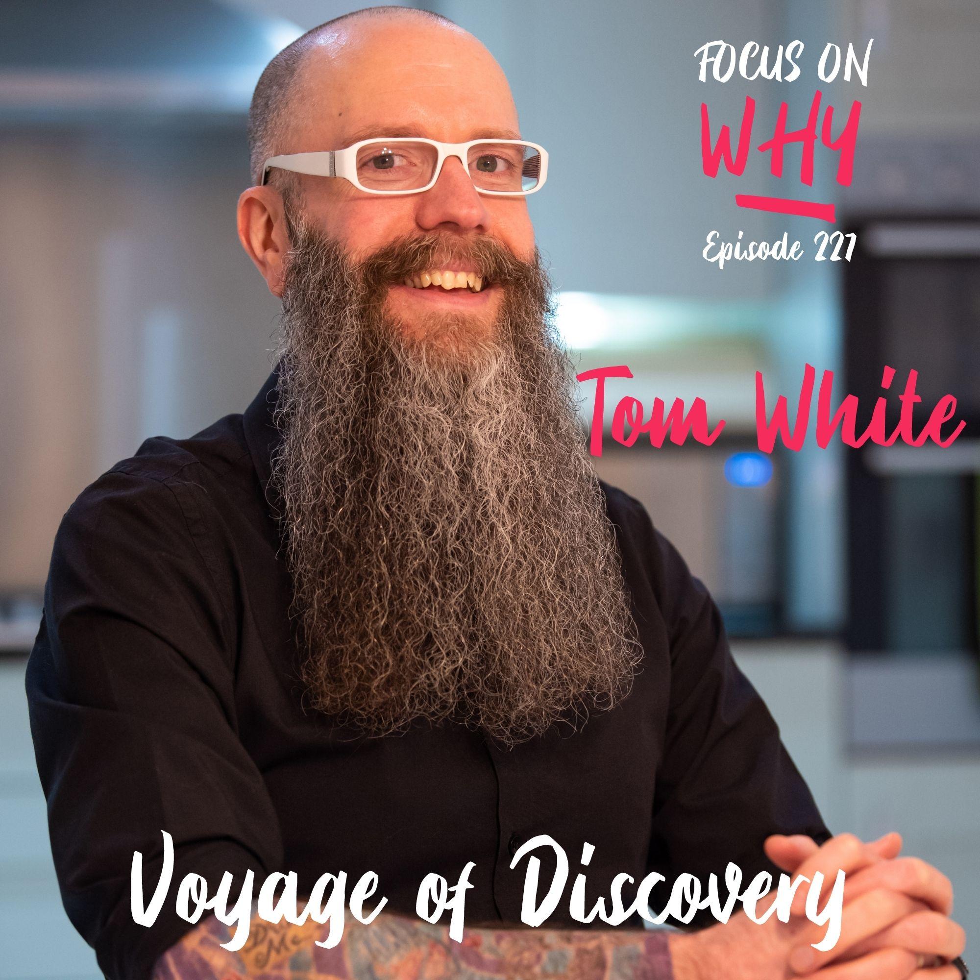 227 Voyage of Discovery with Tom White