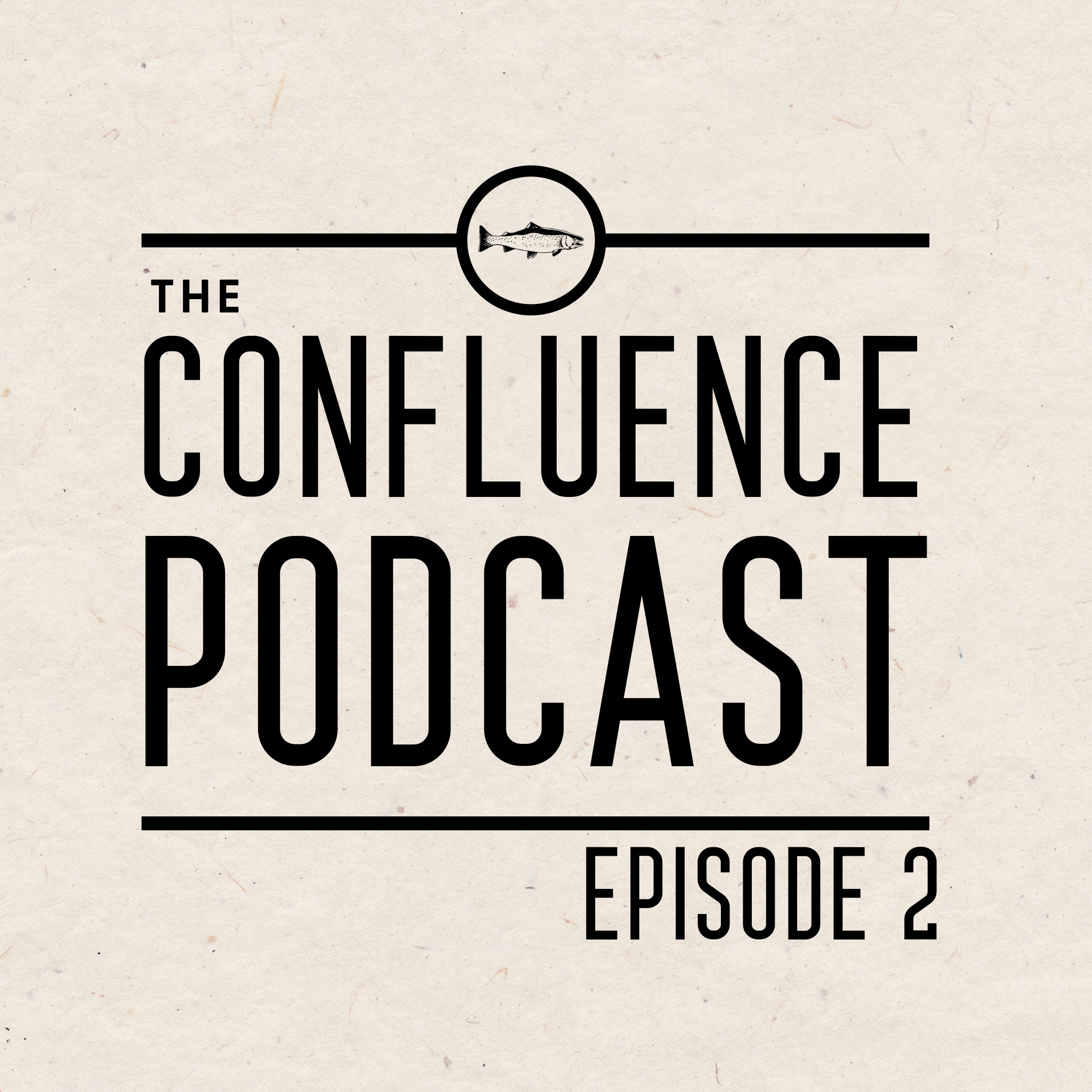 Episode 2: Dry Fly Rigging, Presentation, & Flies