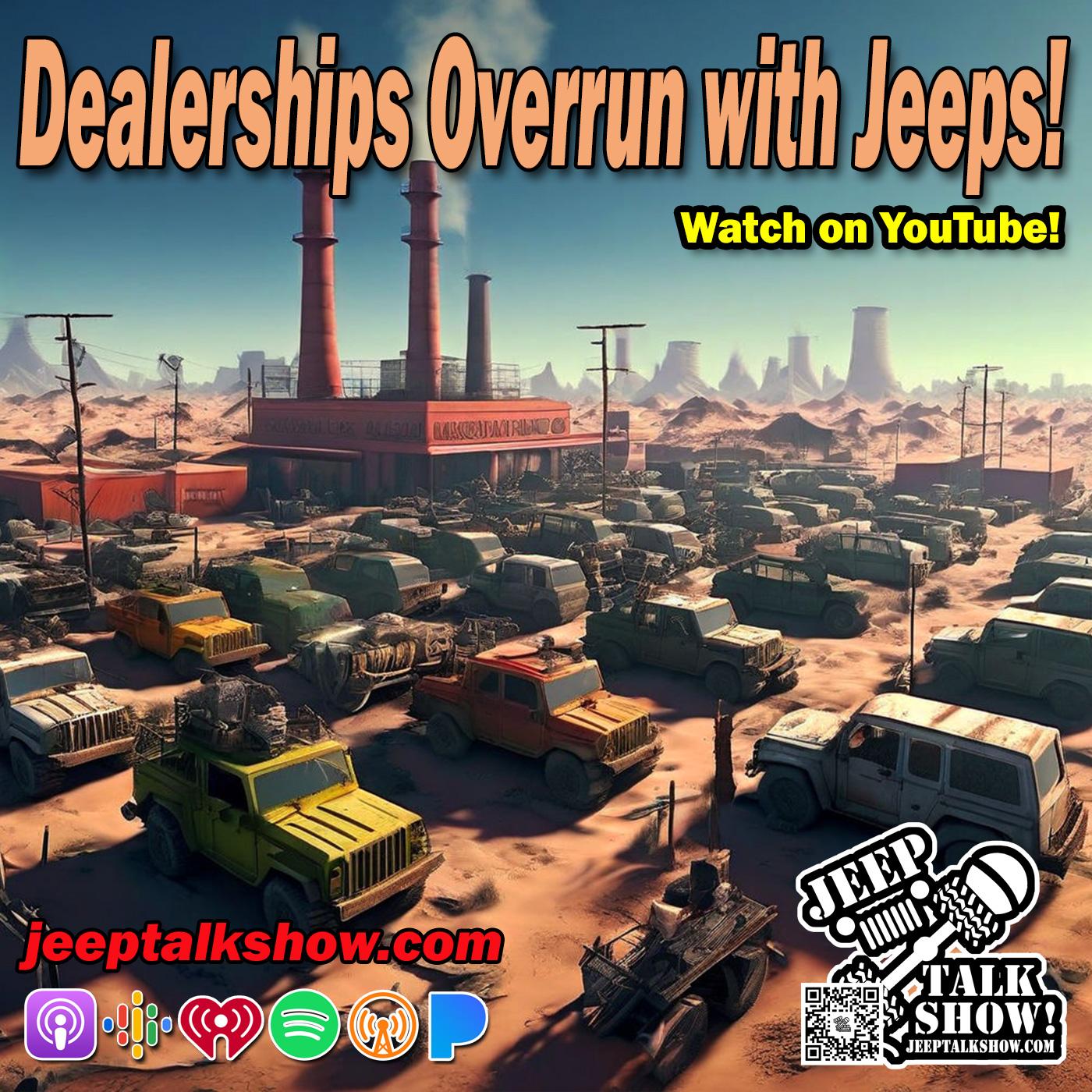 Dealerships Overrun with Jeeps!