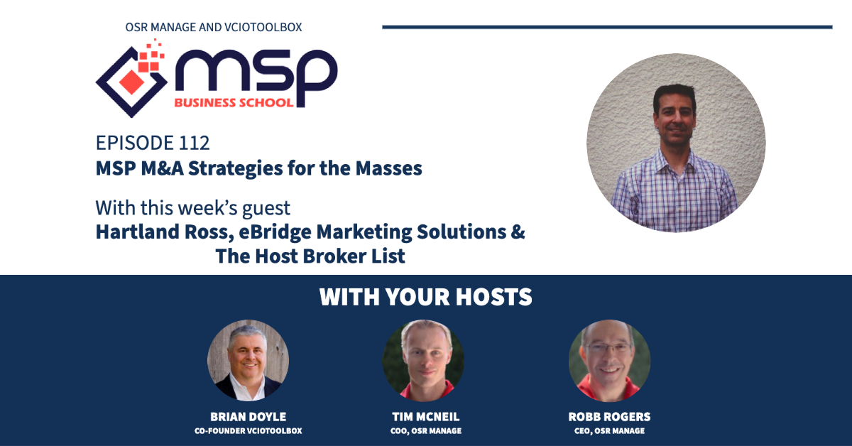 cover of episode Hartland Ross, eBridge Marketing Solutions & The Host Broker,  MSP MA Strategies for the Masses