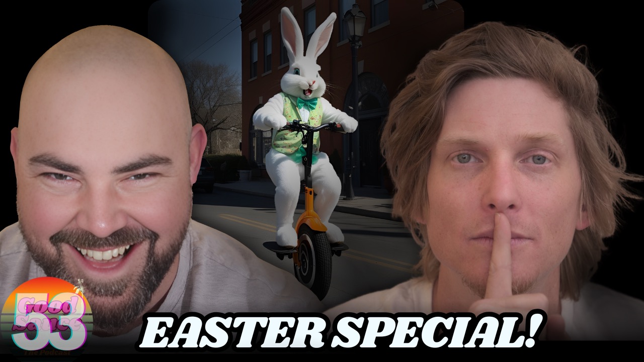 Ep.53- The Easter Special