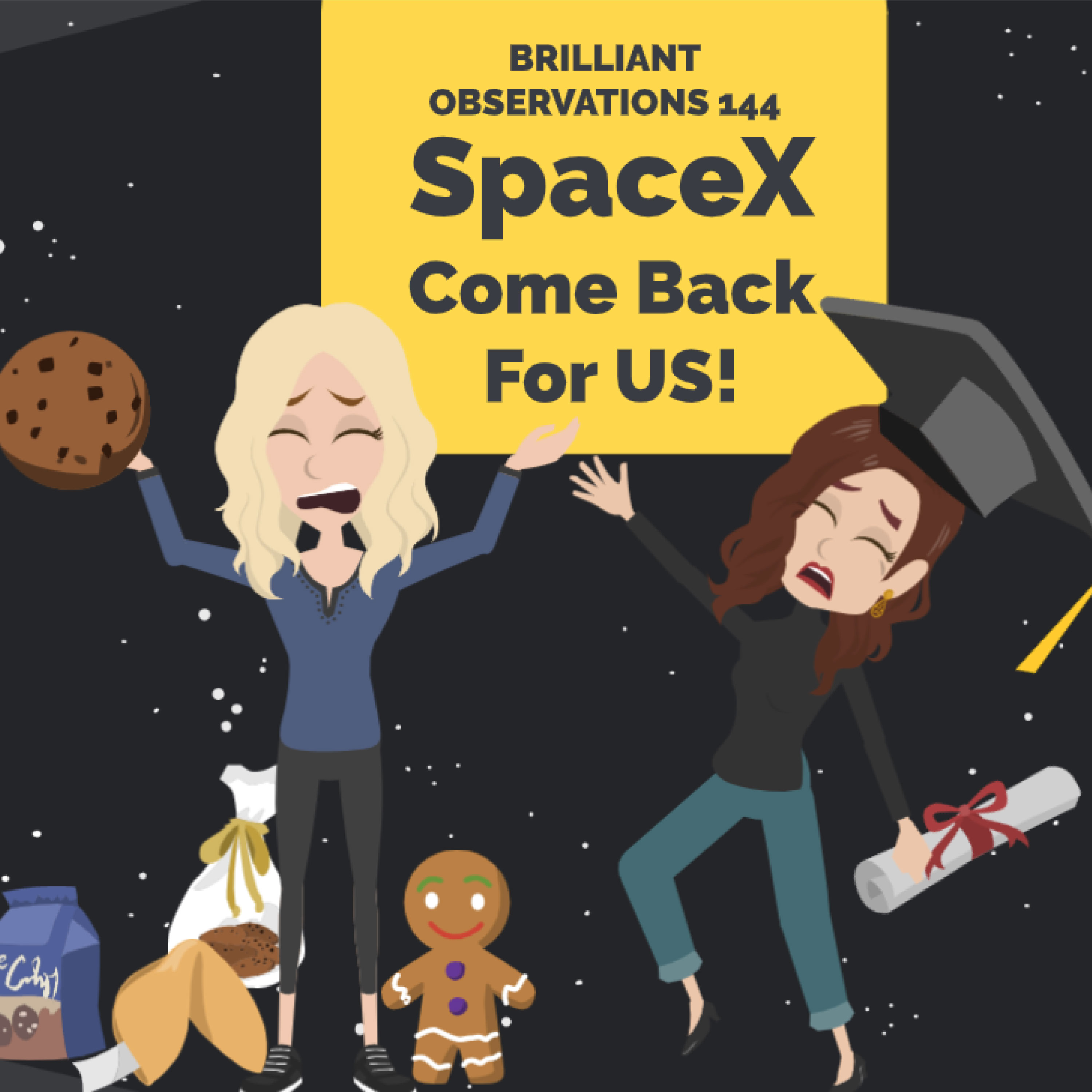SpaceX, Come Back For Us!  |  Brilliant Observations 144
