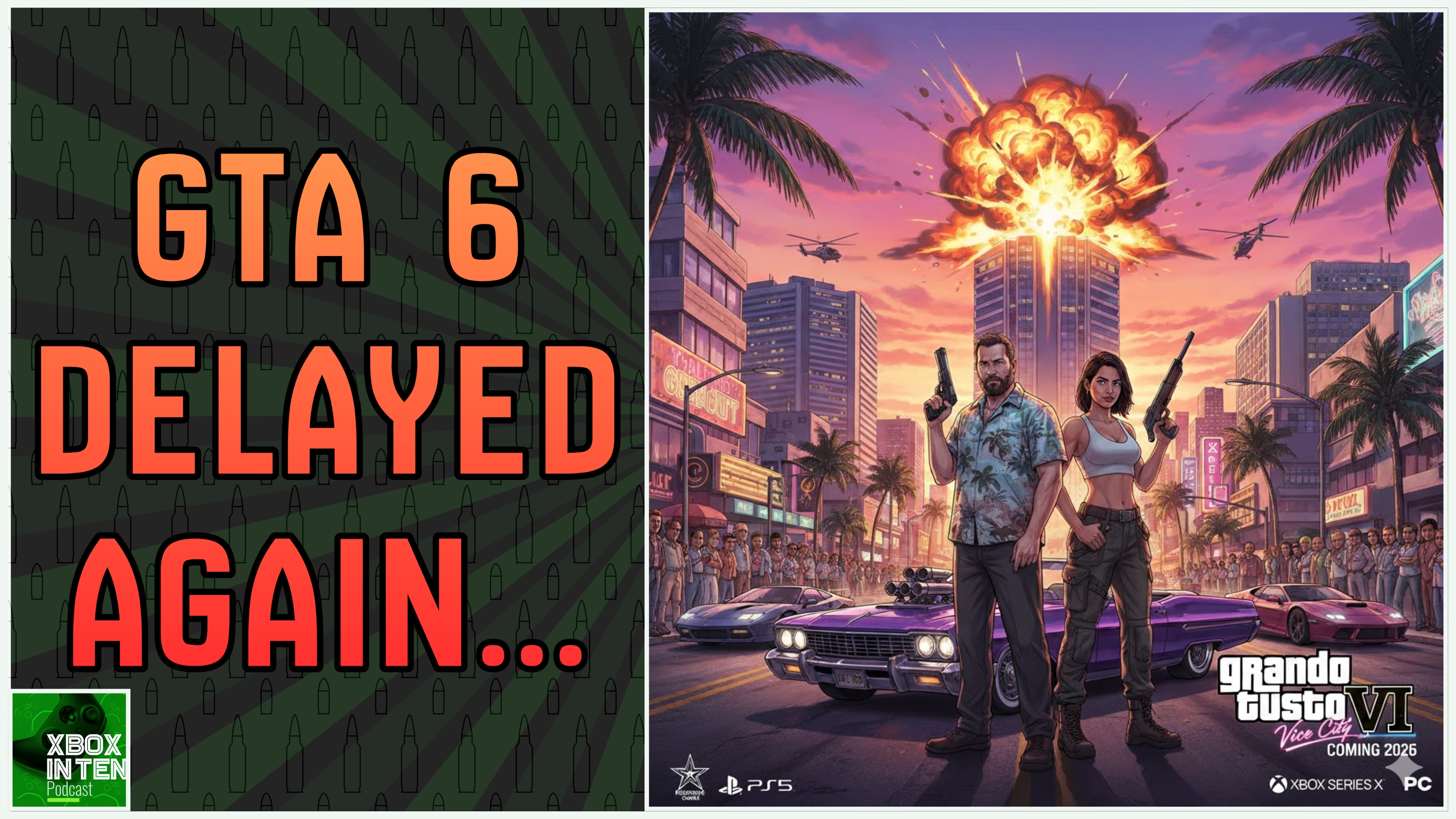 GTA 6 Is Delayed Again...Until November 2026 - (Xbox In Ten: An Xbox Podcast - Ep. 337)