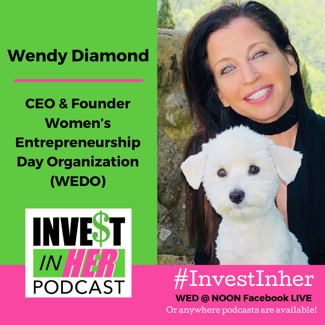 Ep. #242 Women’s Entrepreneurship Day with Founder Wendy Diamond