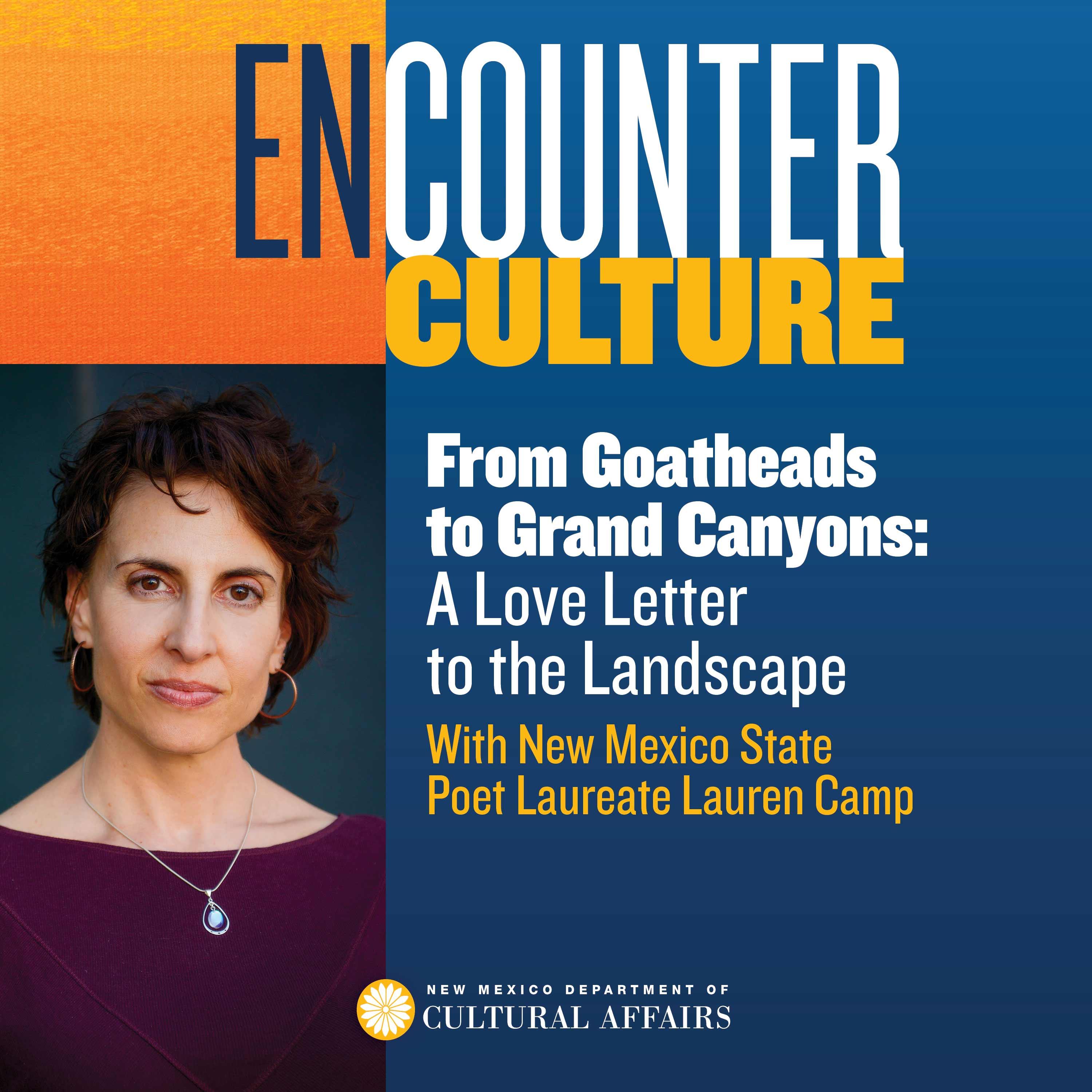 From Goatheads to Grand Canyons: A Love Letter to the Landscape with New Mexico State Poet Laureate, Lauren Camp