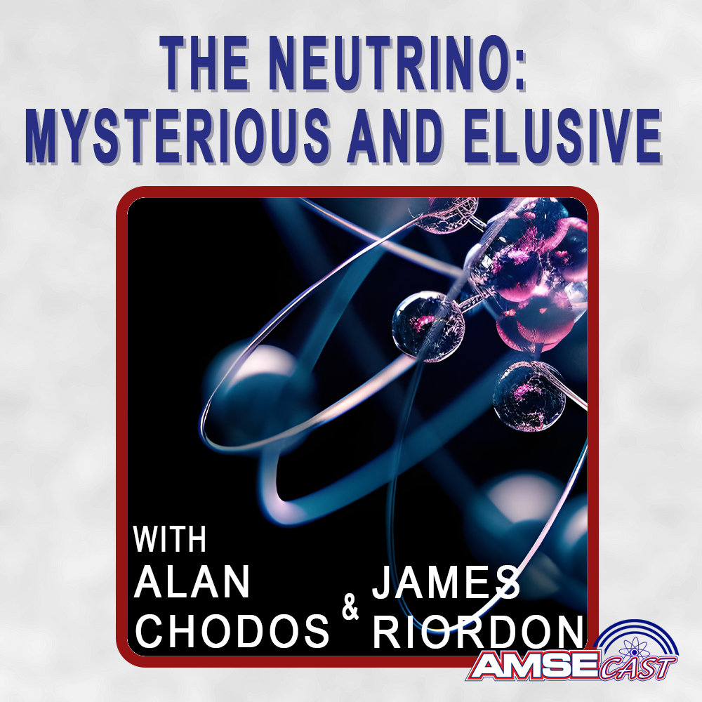 AMSEcast with guests Alan Chodos and James Riordon