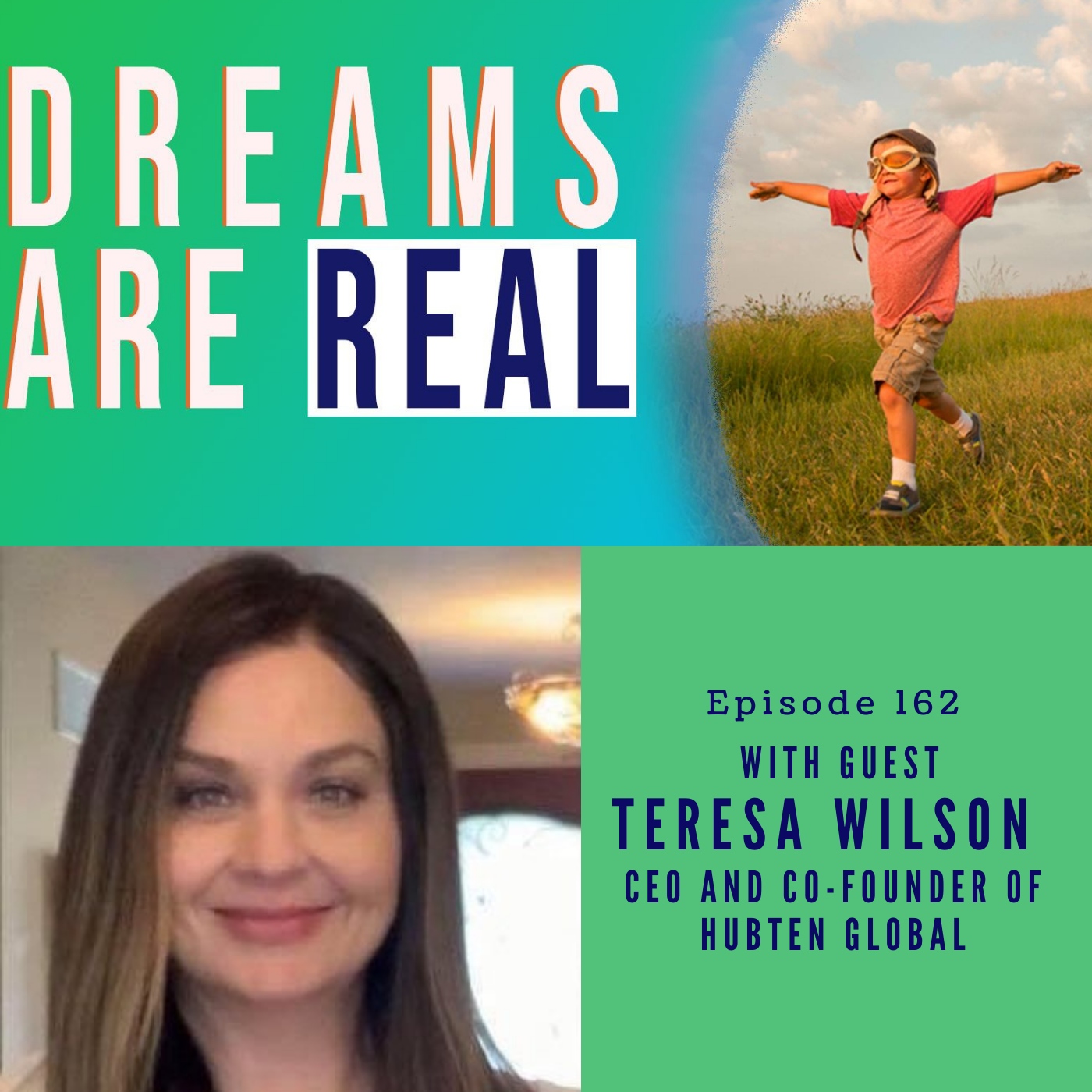Ep 162: There is opportunity even in destruction with Teresa Wilson, CEO and Co-Founder of HubTEN Global