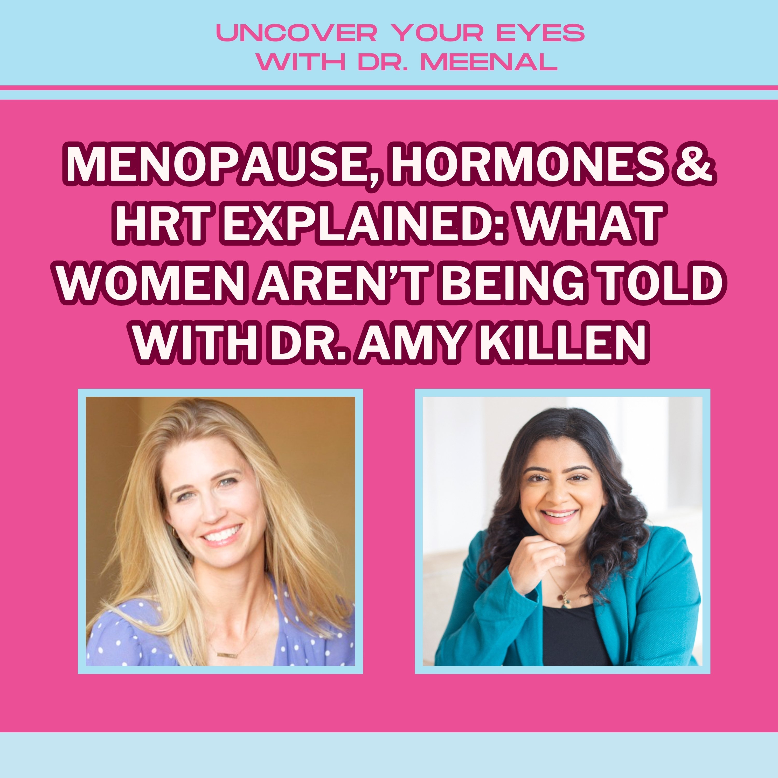 Menopause, Hormones & HRT Explained: What Women Aren’t Being Told With Dr. Amy Killen