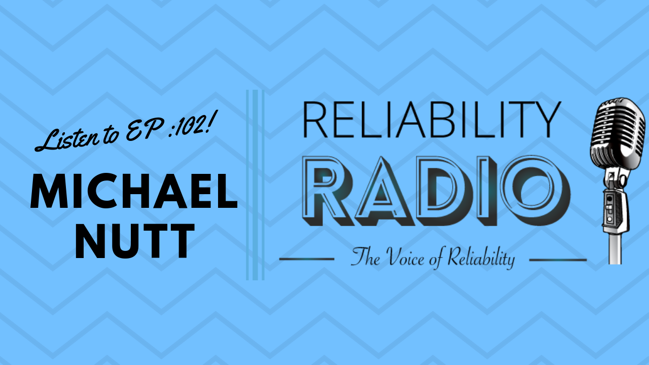 Reliability Radio EP 102: Interview With Michael Nutt