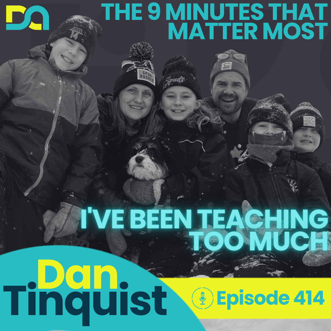 DA414 | The Most Important 9 Minutes of Your Kid's Day, Choosing Contentment, and Lessons from Sourdough (Dan Tinquist)