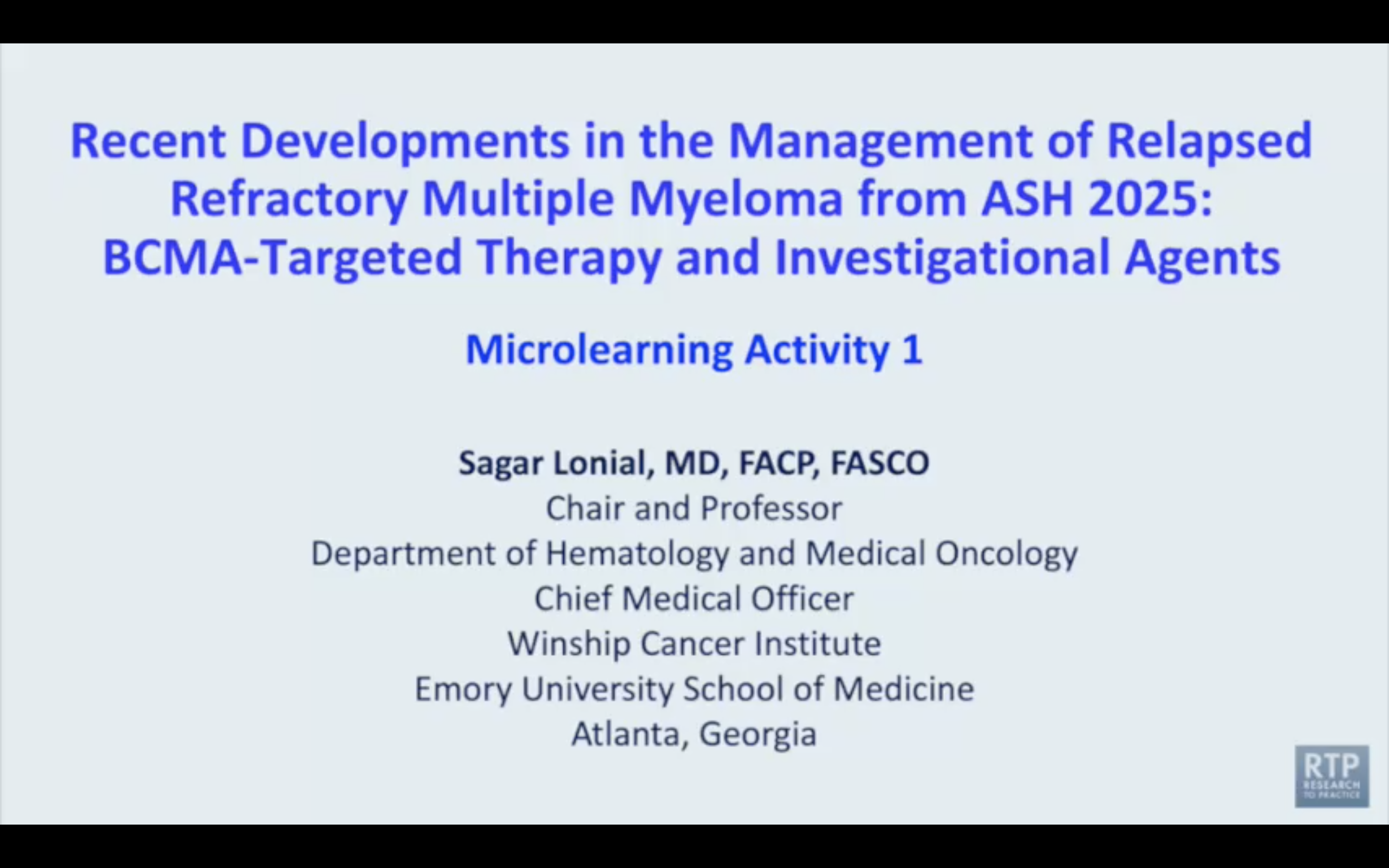 Relapsed/Refractory Multiple Myeloma — Microlearning Activity 1 with Dr Sagar Lonial: ASH 2025 Review