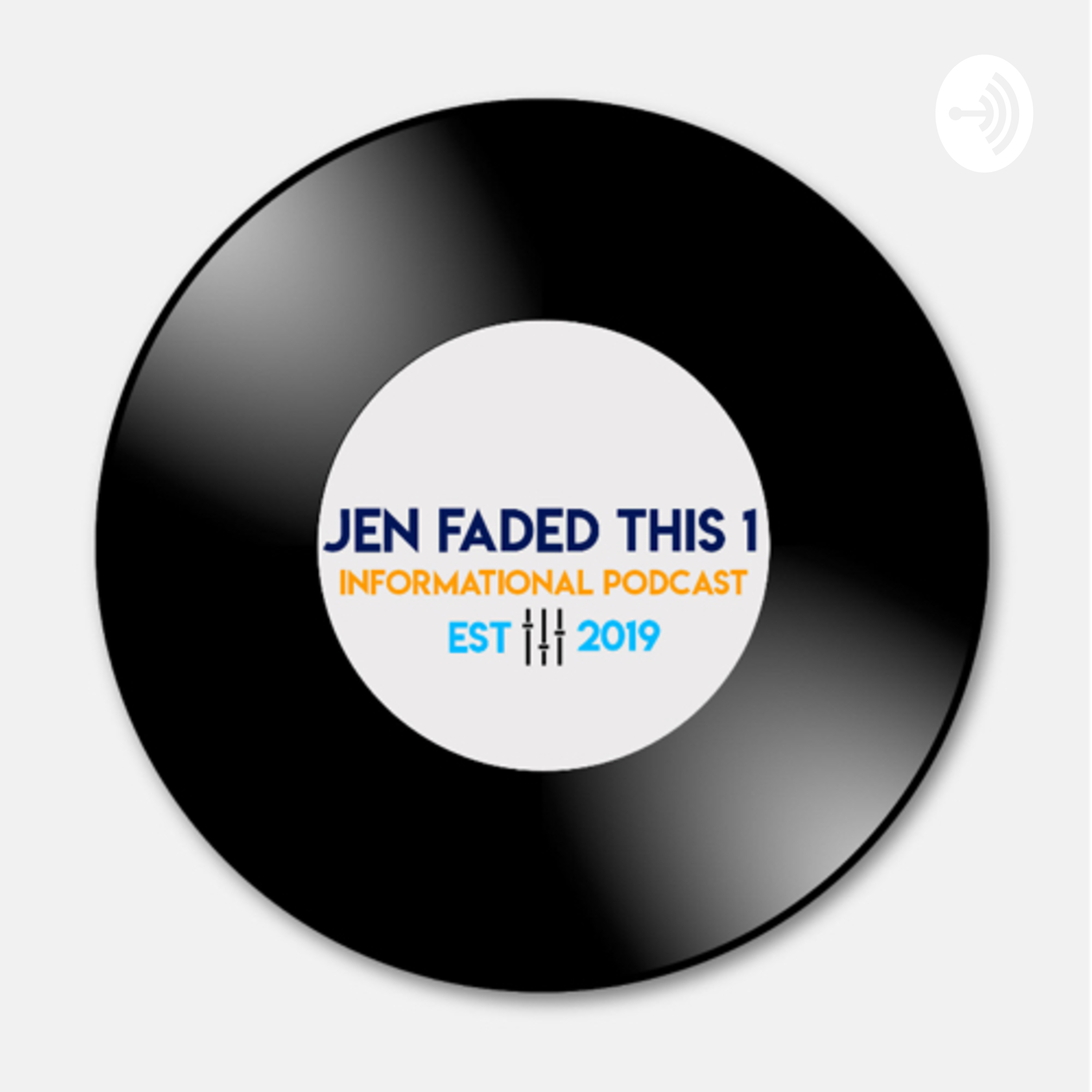Jen Faded This 1Informational Podcast