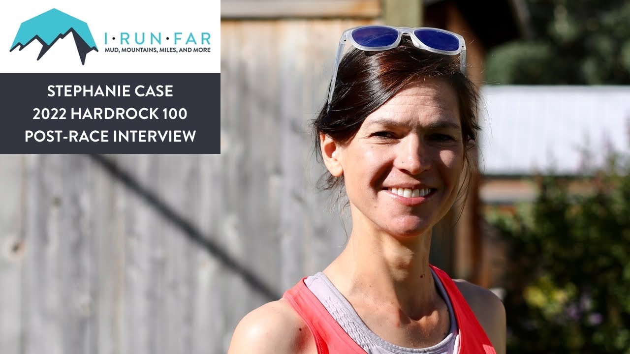 Stephanie Case Post-2022 Hardrock 100 Mile Interview