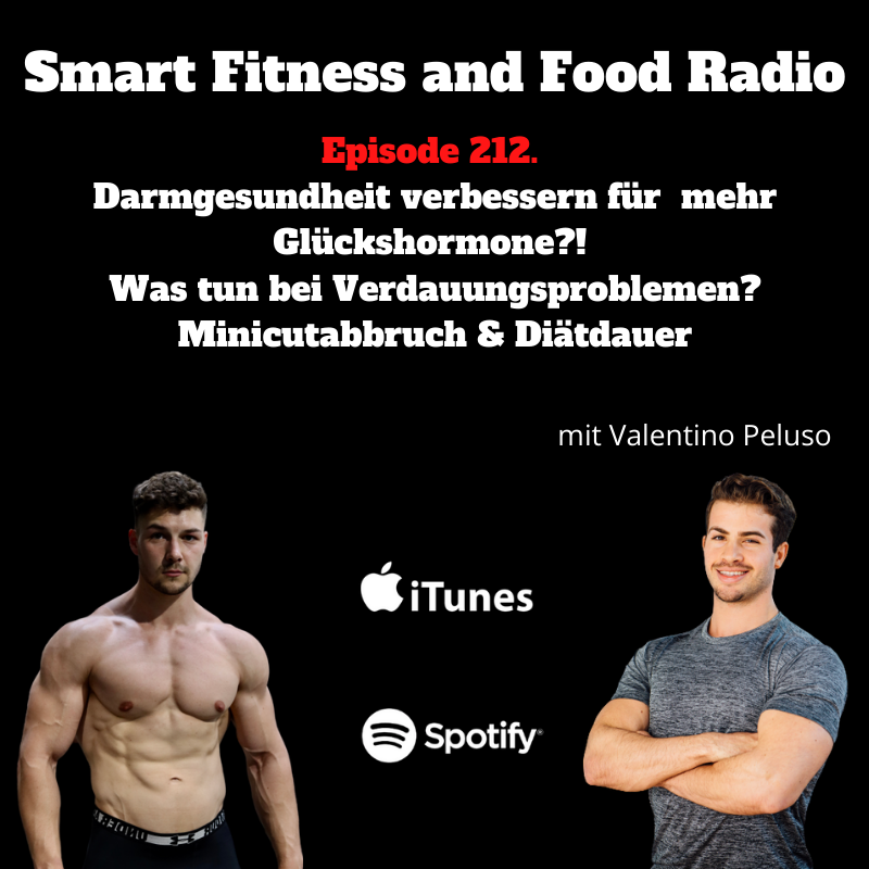212. Darmgesundheit verbessern für mehr Glückshormone?! Was tun bei Verdauungsproblemen? Minicutabbruch & Diätdauer - mit Valentino Peluso