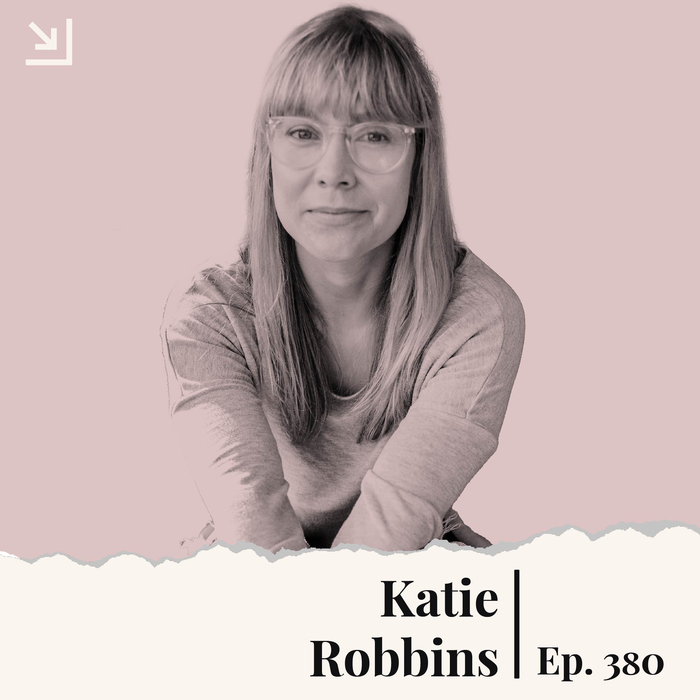 Ep. 380 - Katie Robbins - Sunny