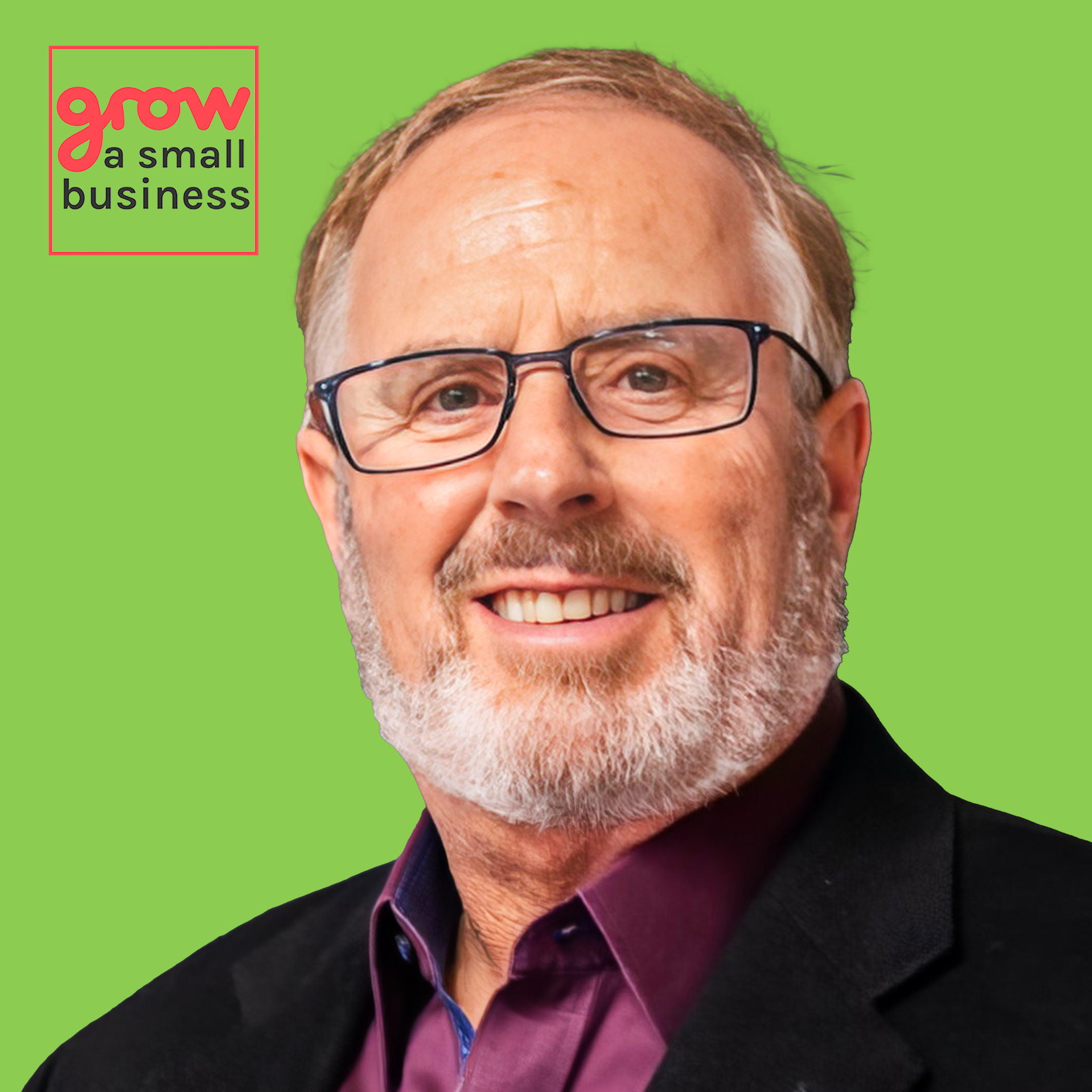 Grow A Small Business Podcast