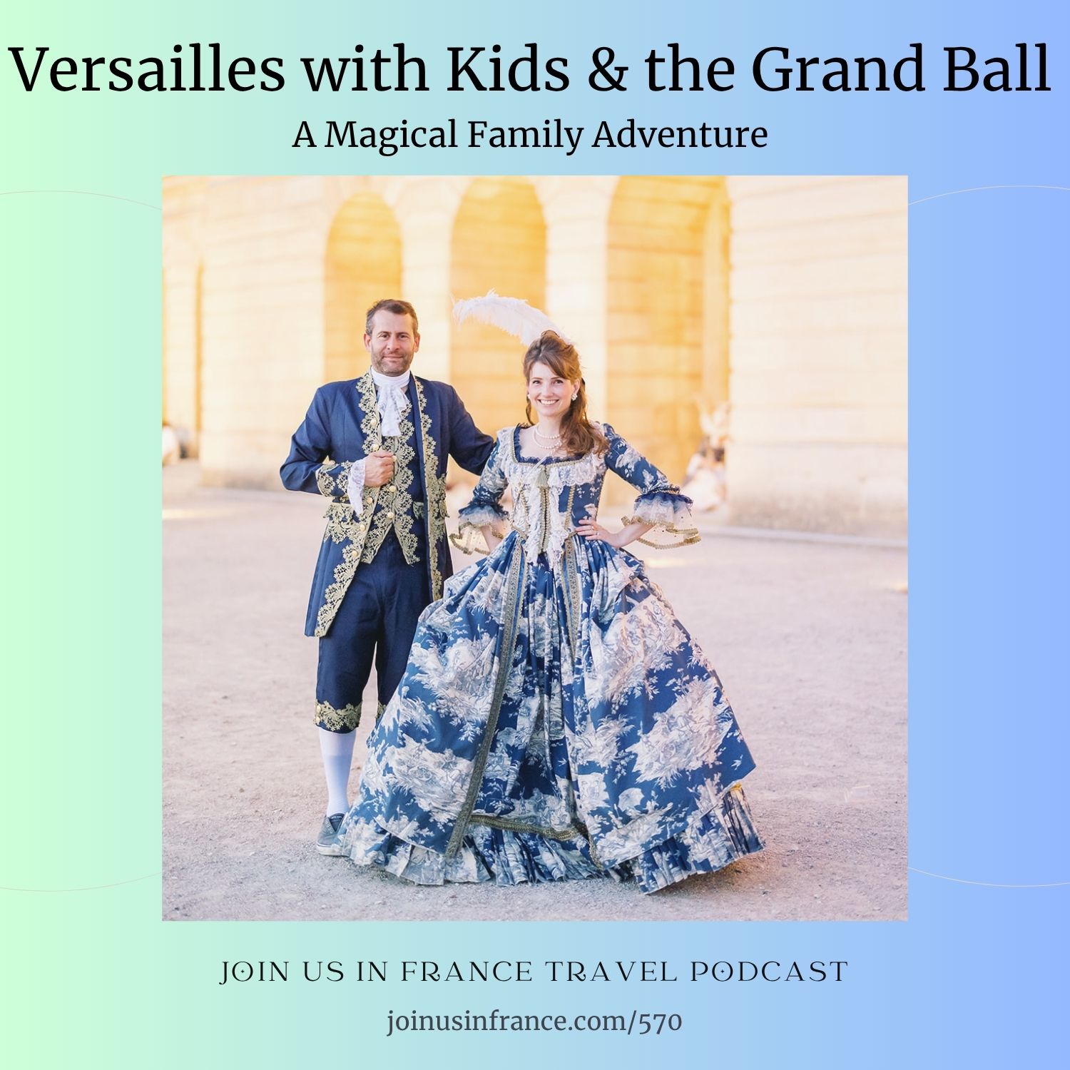 Versailles with Kids & the Grand Ball: A Magical Family Adventure